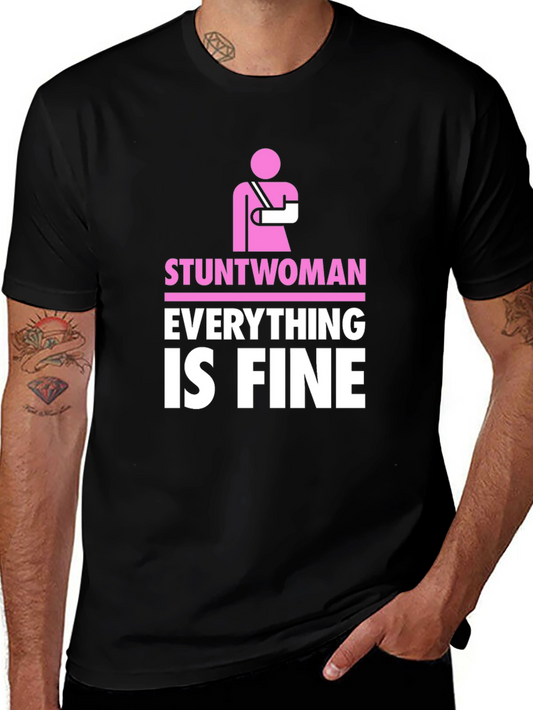 Stuntwoman Everything Is Fine Black T-Shirt