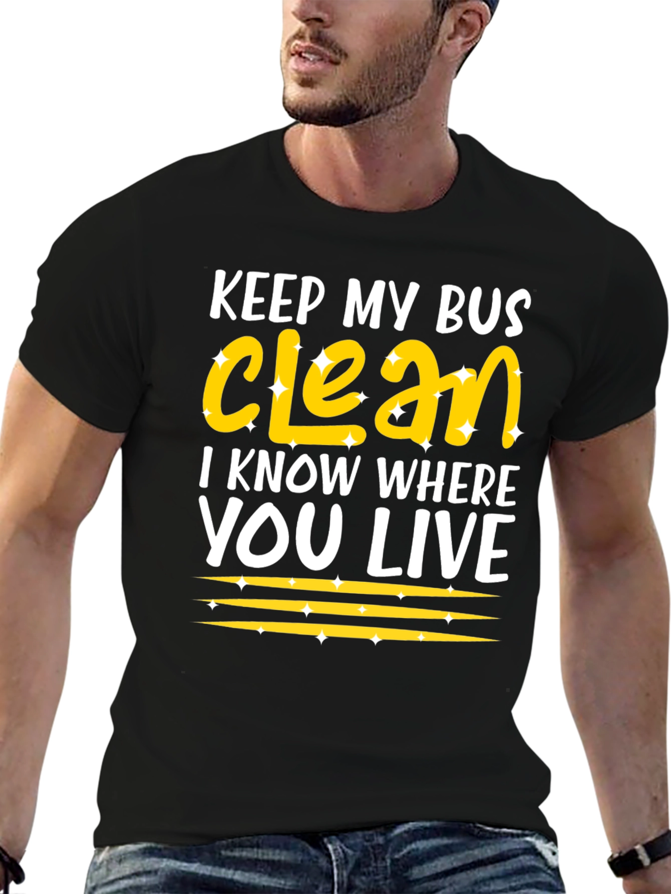 Keep My Bus Clean - Funny Graphic T-Shirt