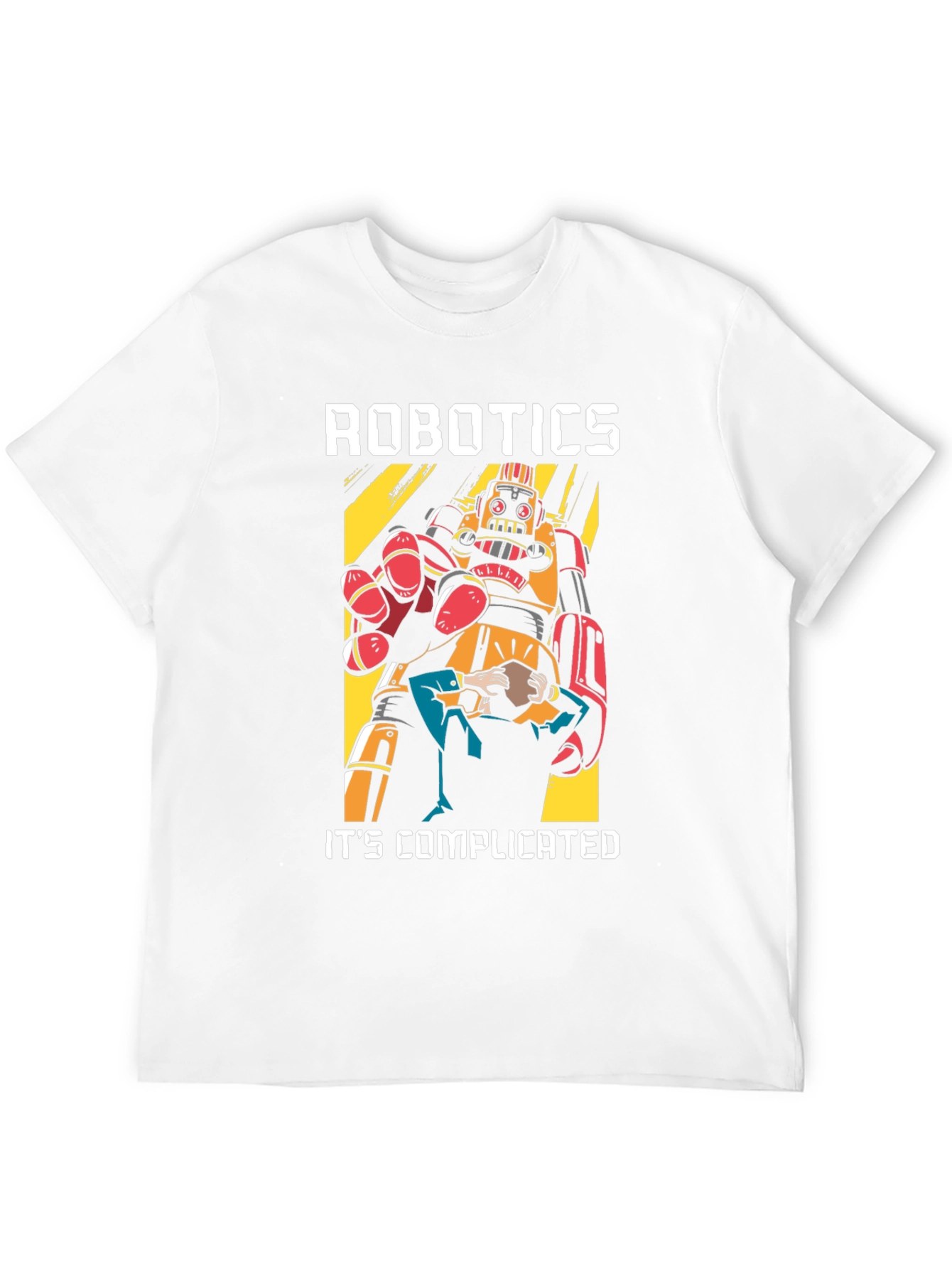 Robotics Its Complicated T-Shirt
