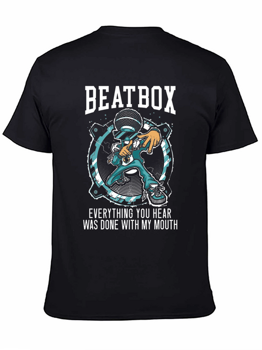 Beatbox T-Shirt - Everything You Hear Was Done With My Mouth