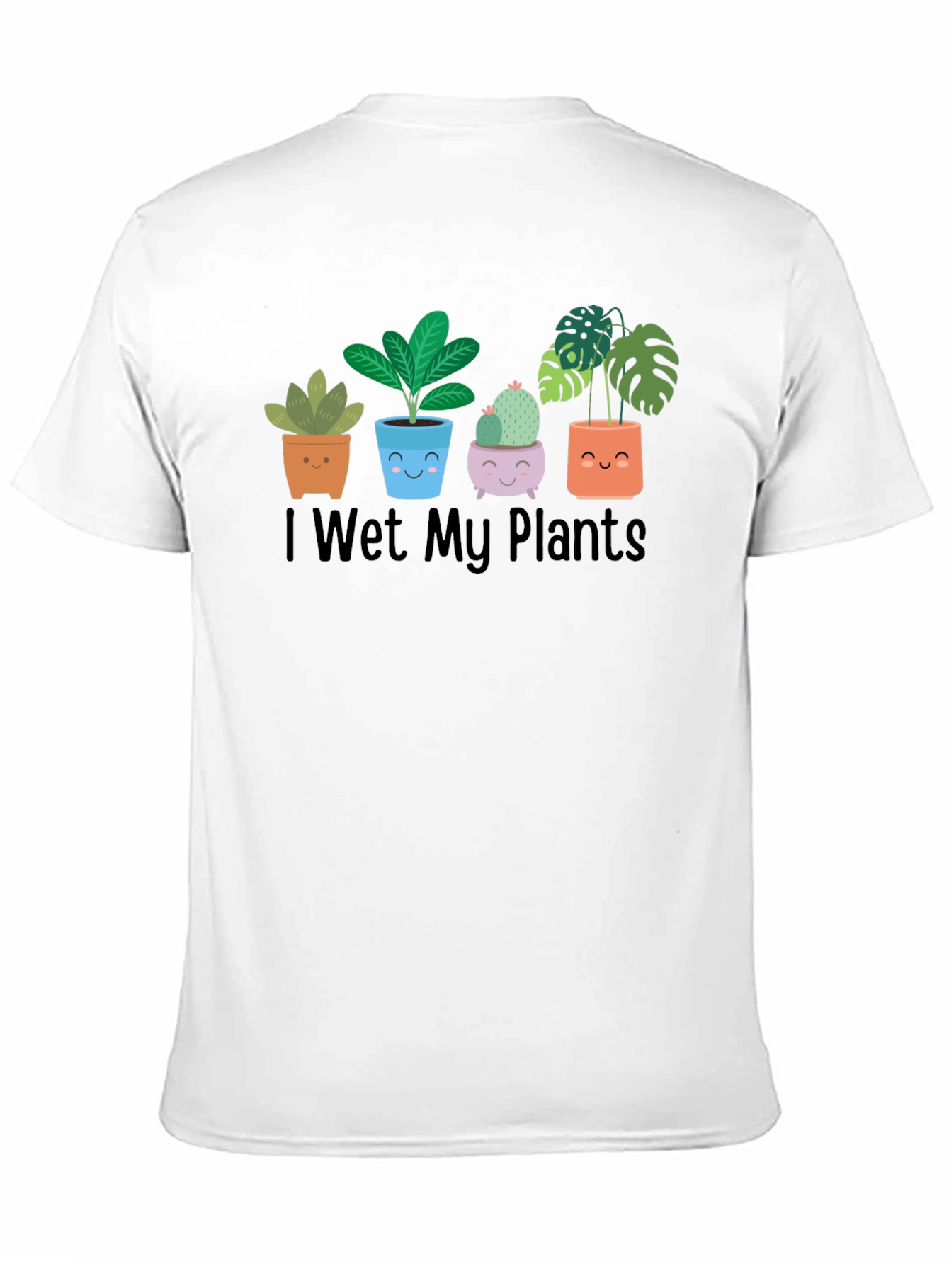 I Wet My Plants T-Shirt