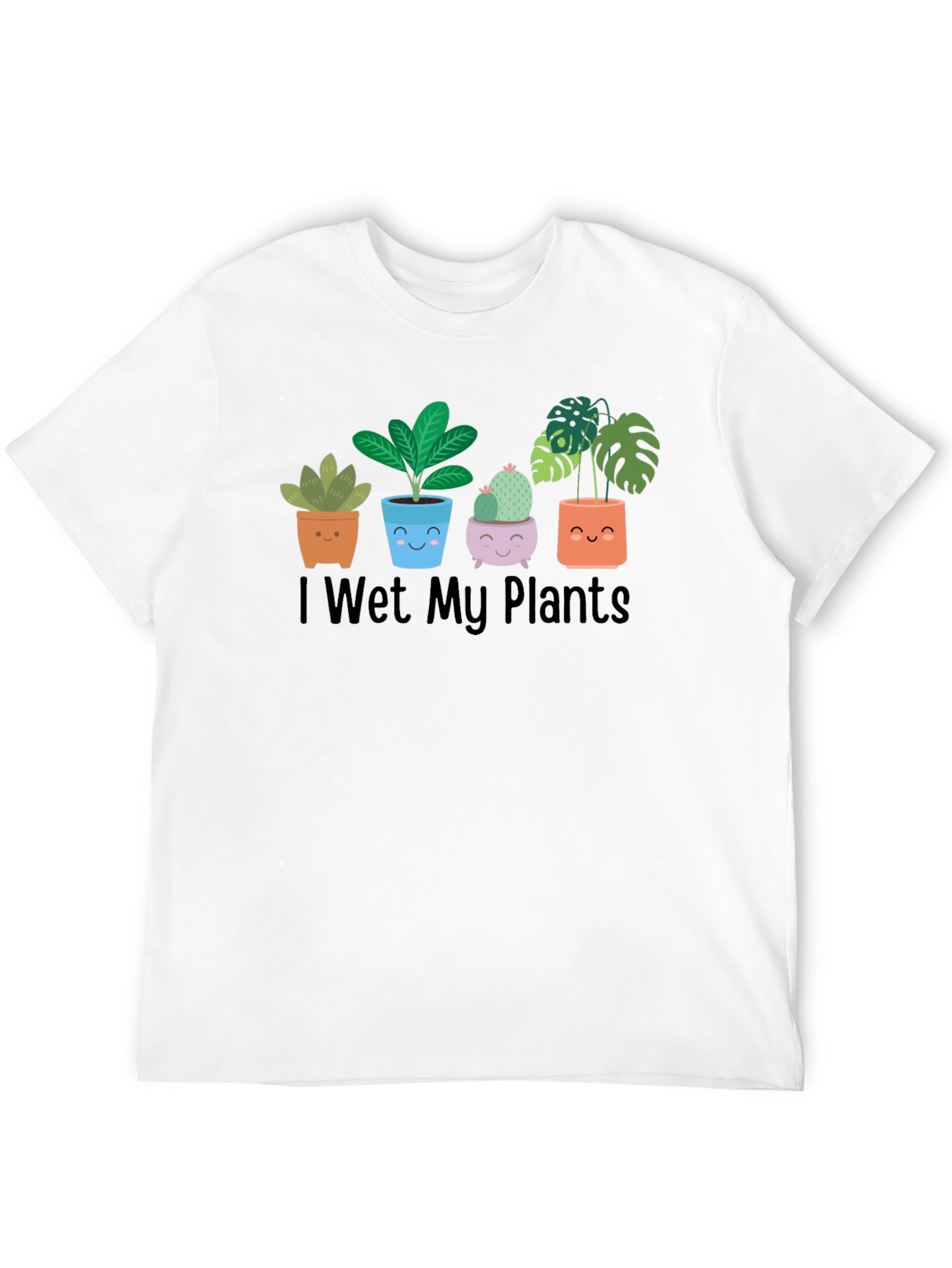 I Wet My Plants T-Shirt