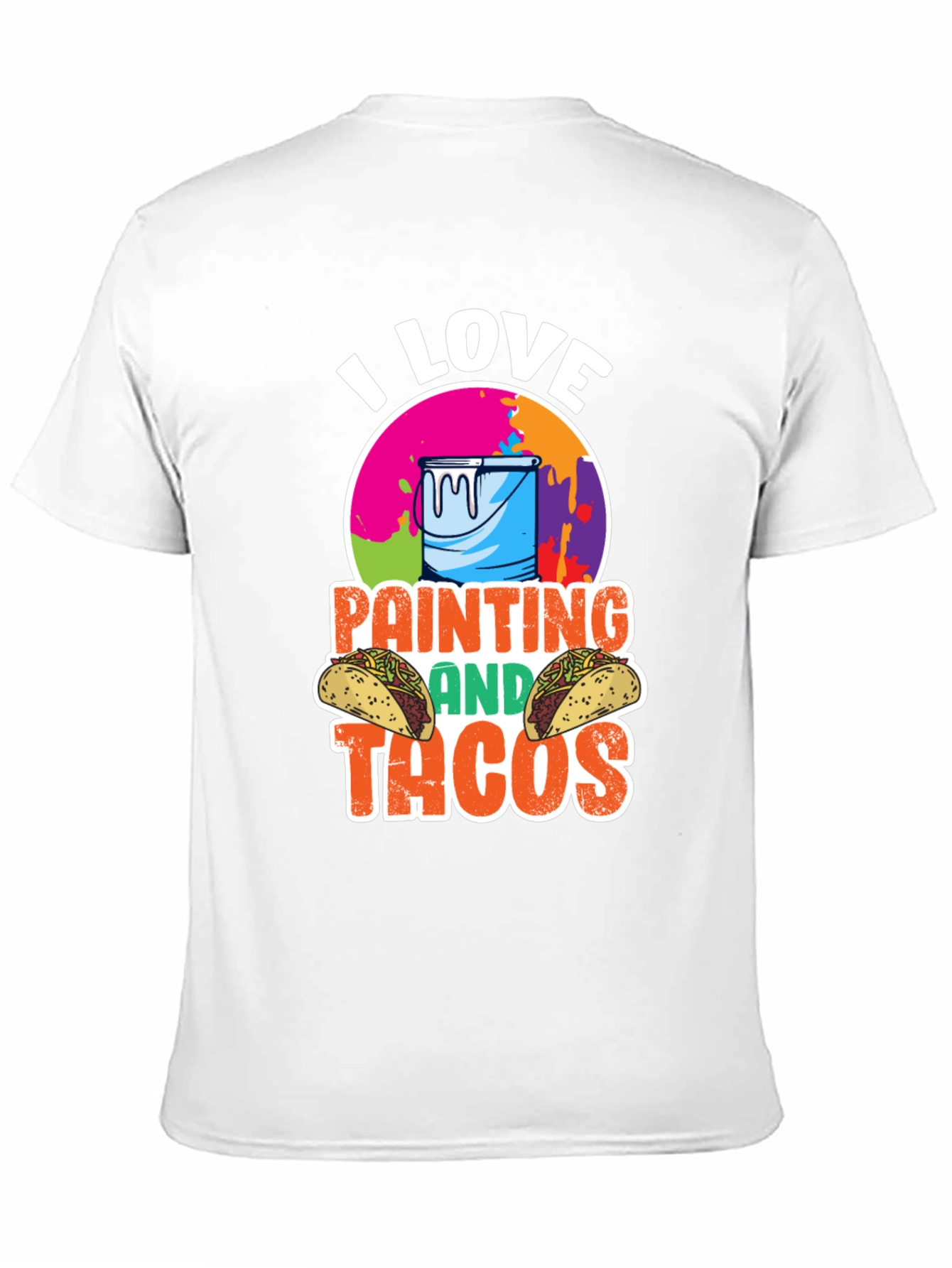 I Love Painting and Tacos T-Shirt