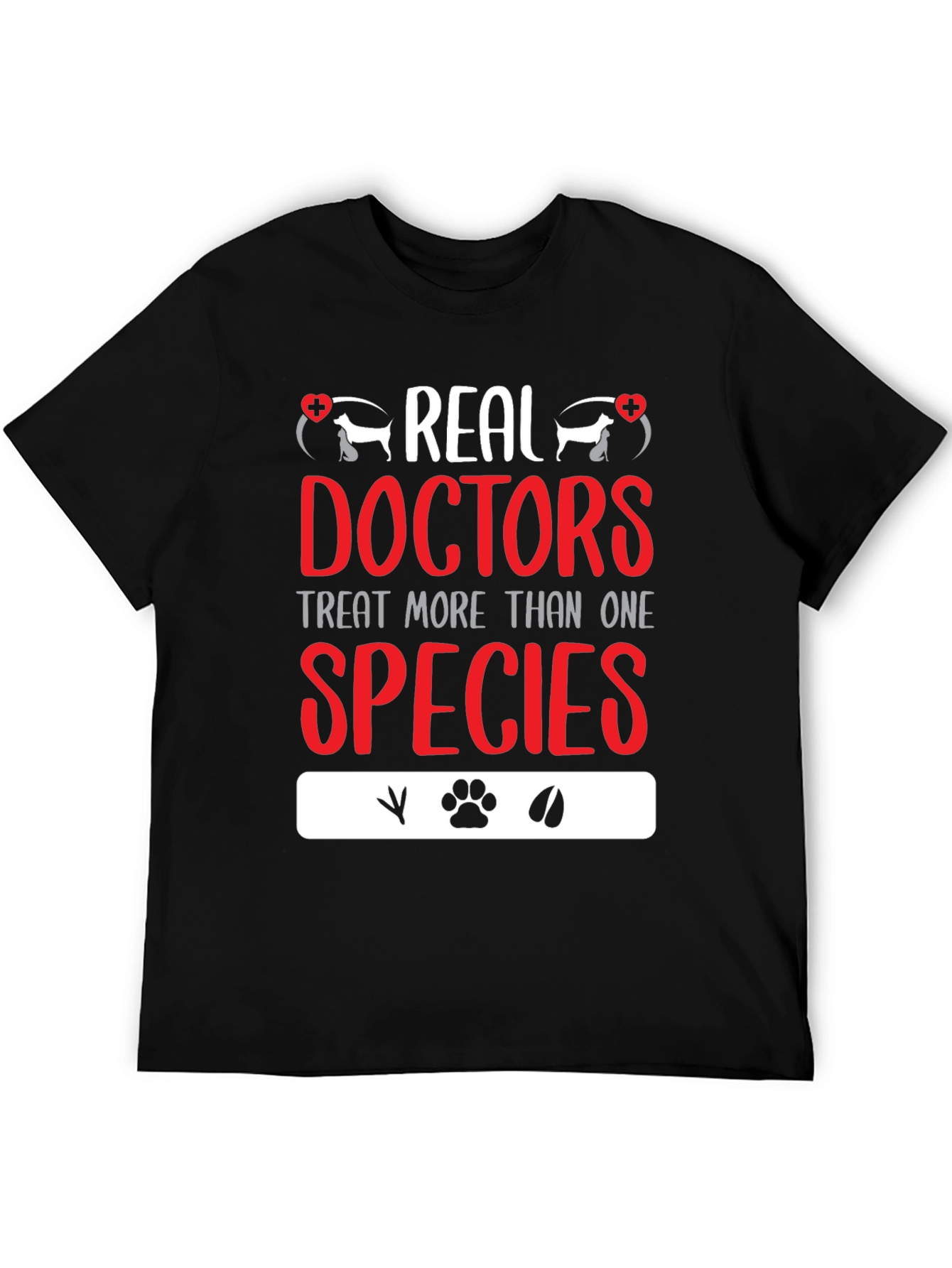 Veterinarian T-Shirt: Real Doctors Treat All Species