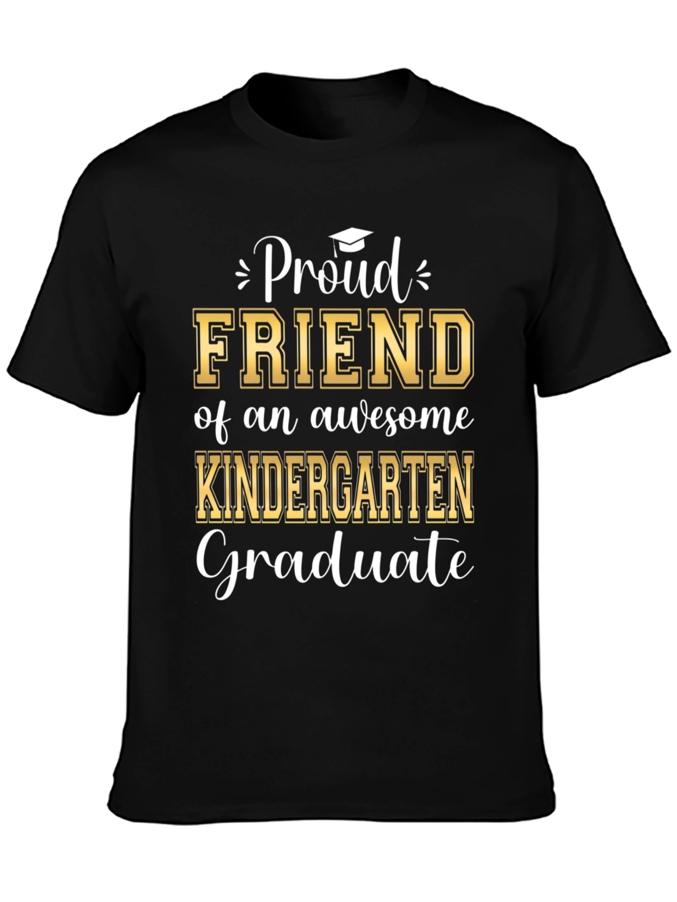 Proud Friend Kindergarten Graduate T-Shirt