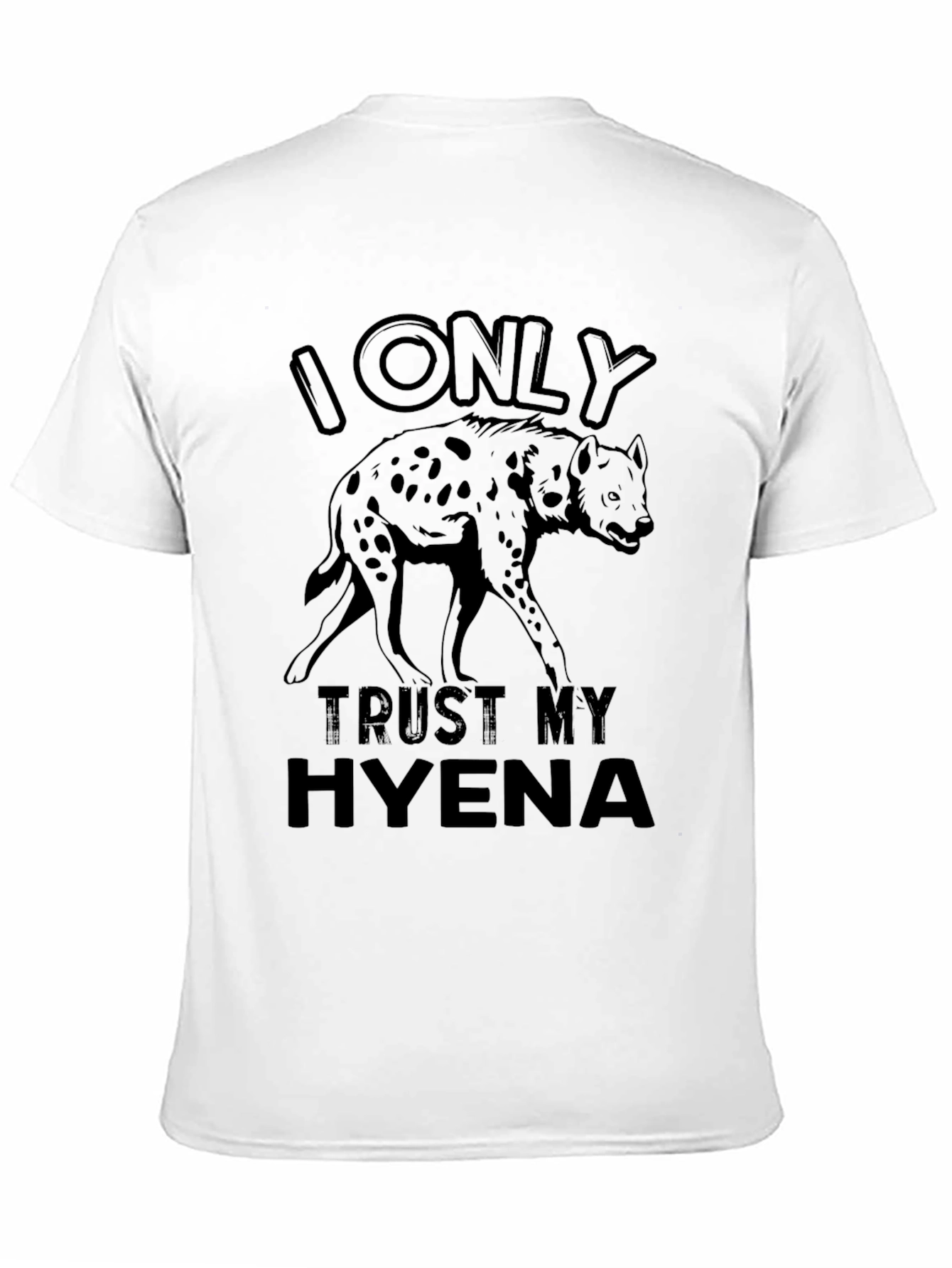 I Only Trust My Hyena Graphic T-Shirt