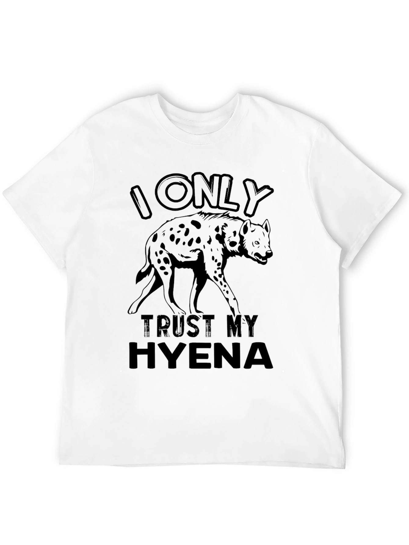 I Only Trust My Hyena Graphic T-Shirt