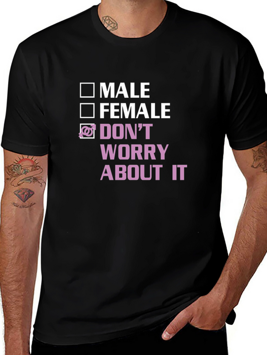 Gender Neutral T-Shirt - Dont Worry About It