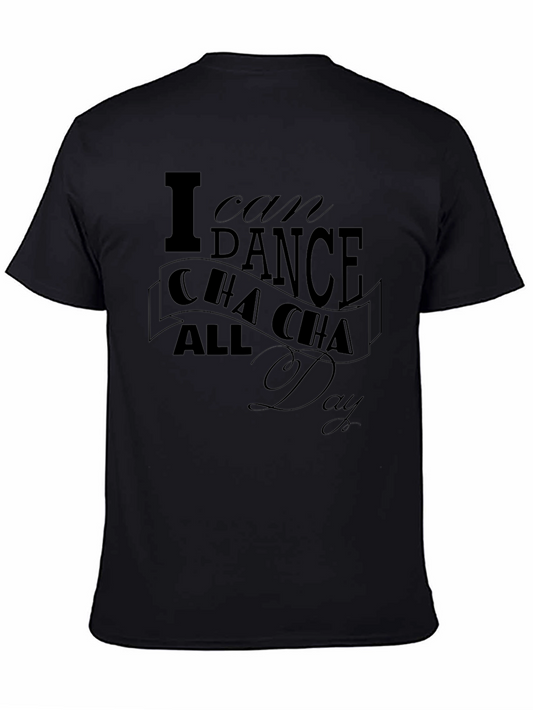 Cha Cha Dance T-Shirt - I Can Dance All Day