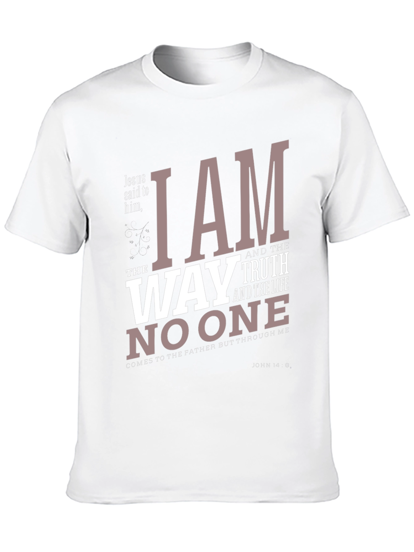 I am the way truth and the life T-Shirt