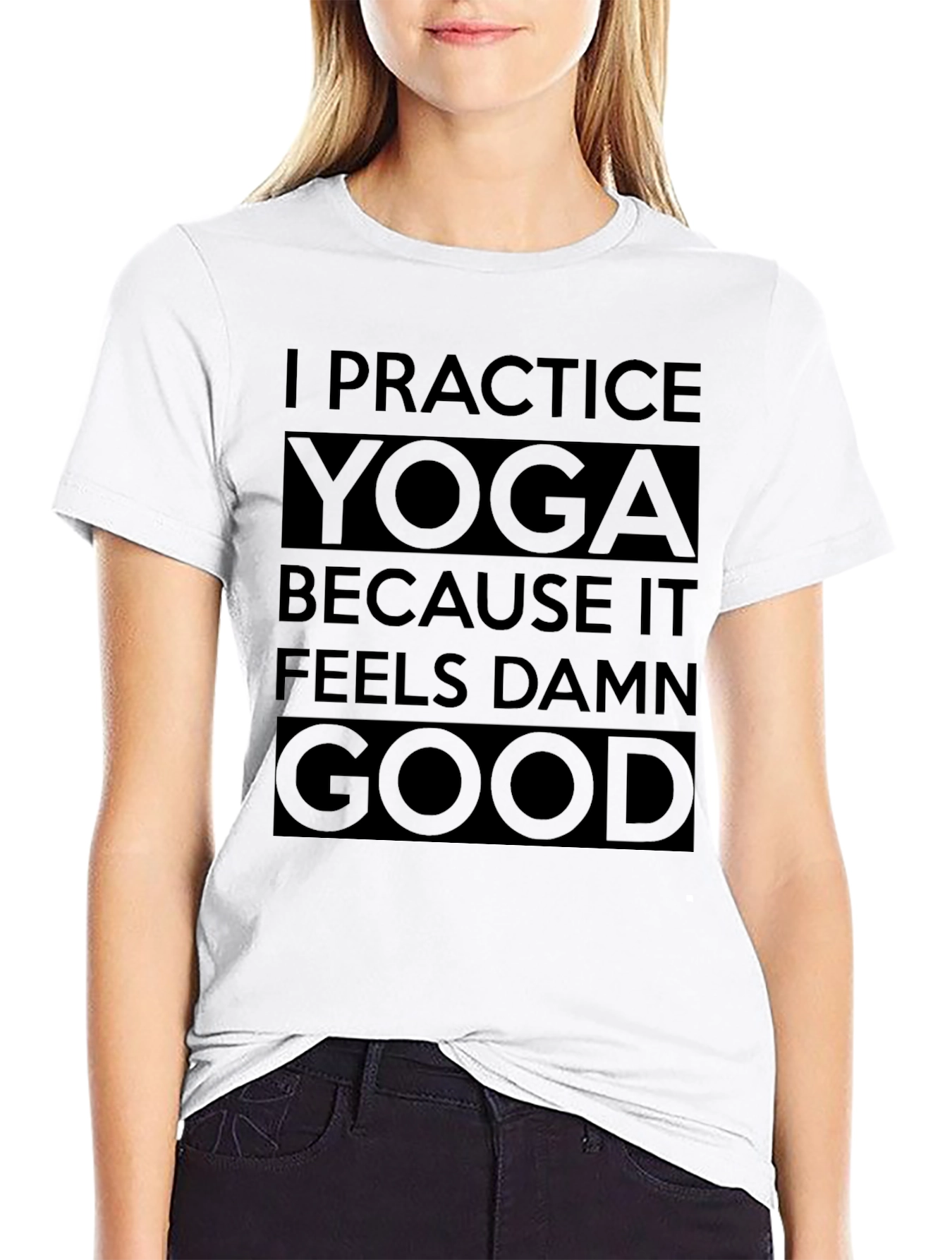 Yoga Practice T-Shirt - Feels Damn Good