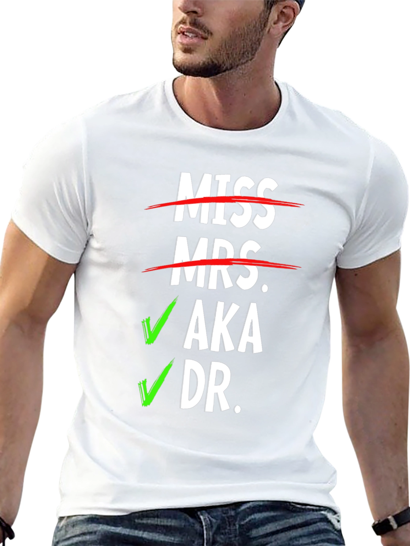 Miss Mrs. AKA Dr. T-Shirt - Novelty Graphic Tee
