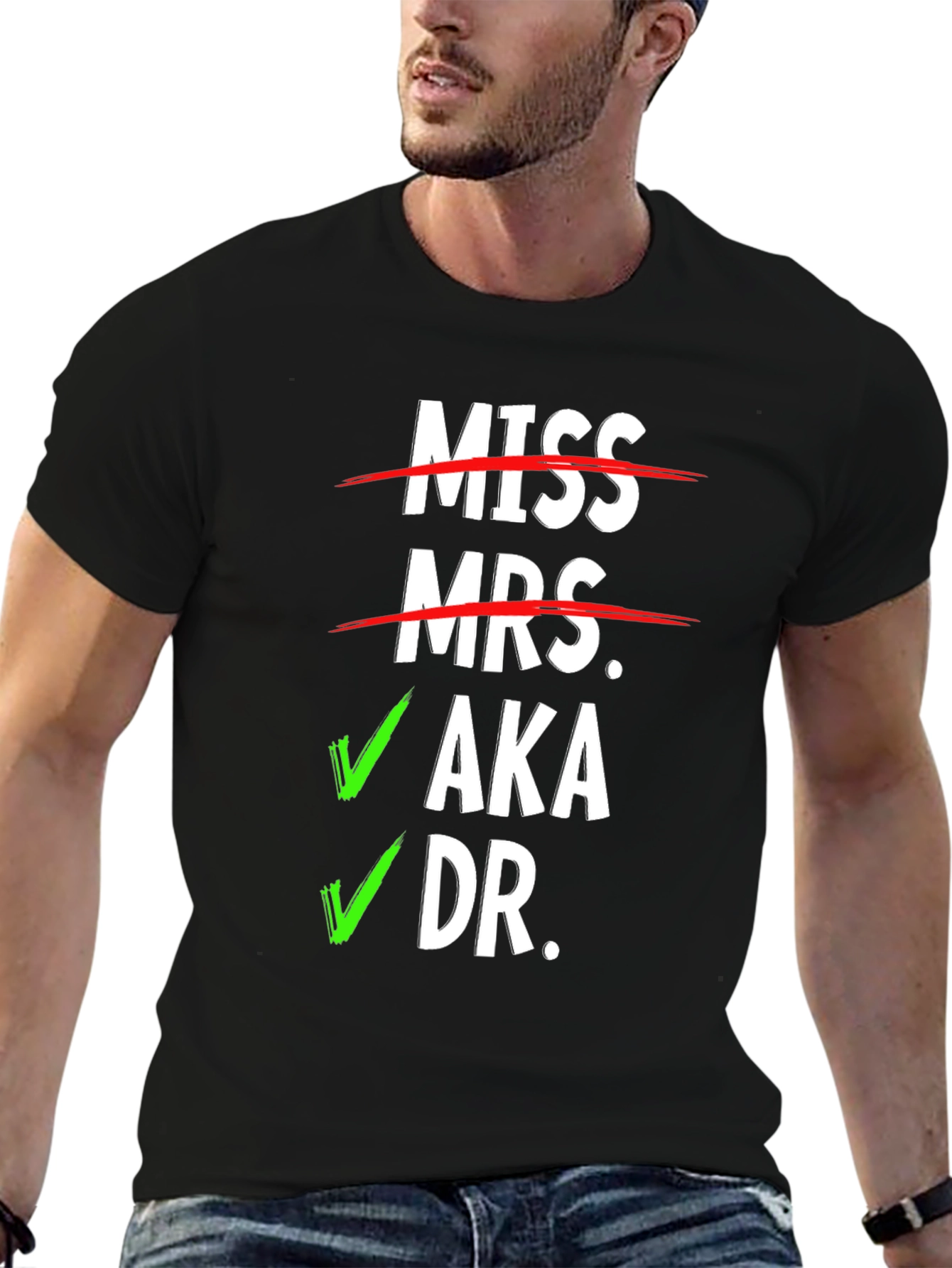 Miss Mrs. AKA Dr. T-Shirt - Novelty Graphic Tee