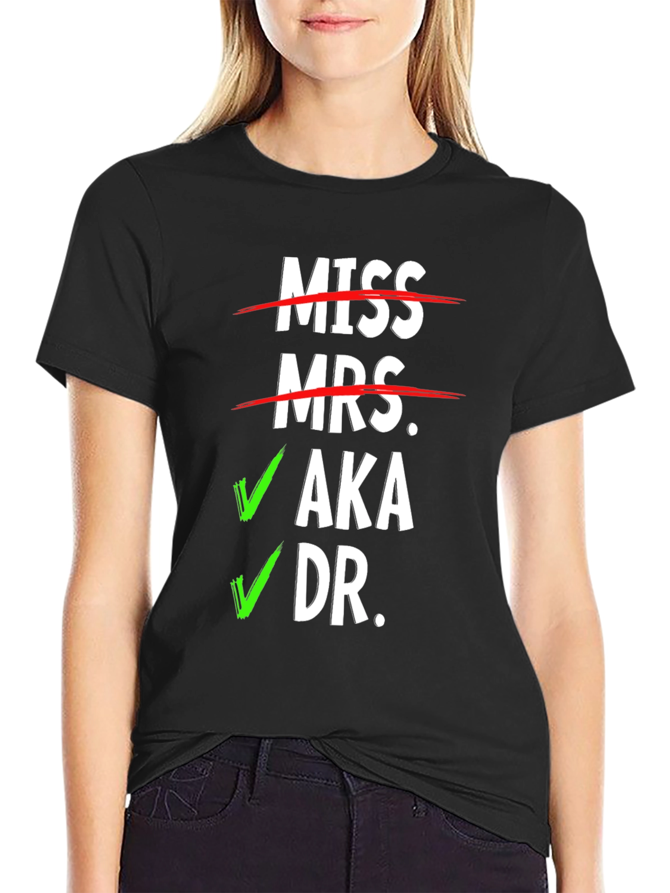 Miss Mrs. AKA Dr. T-Shirt - Novelty Graphic Tee