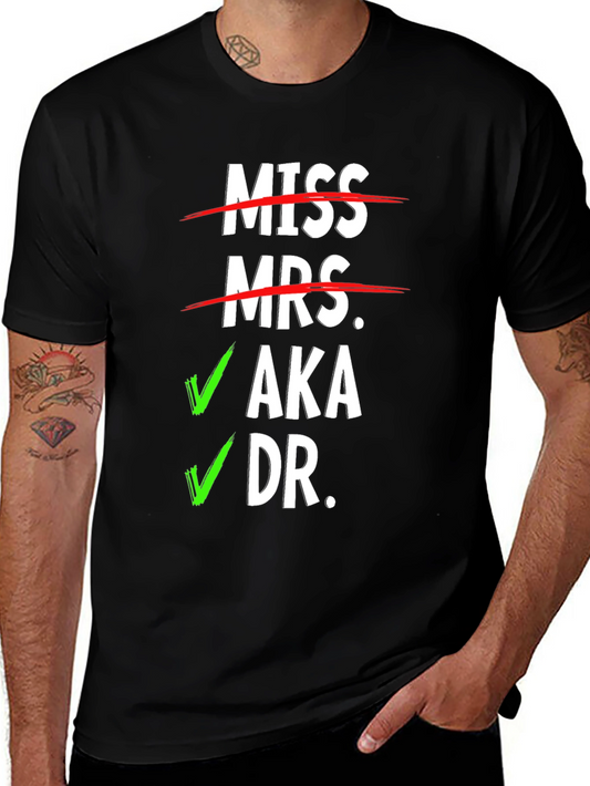 Miss Mrs. AKA Dr. T-Shirt - Novelty Graphic Tee