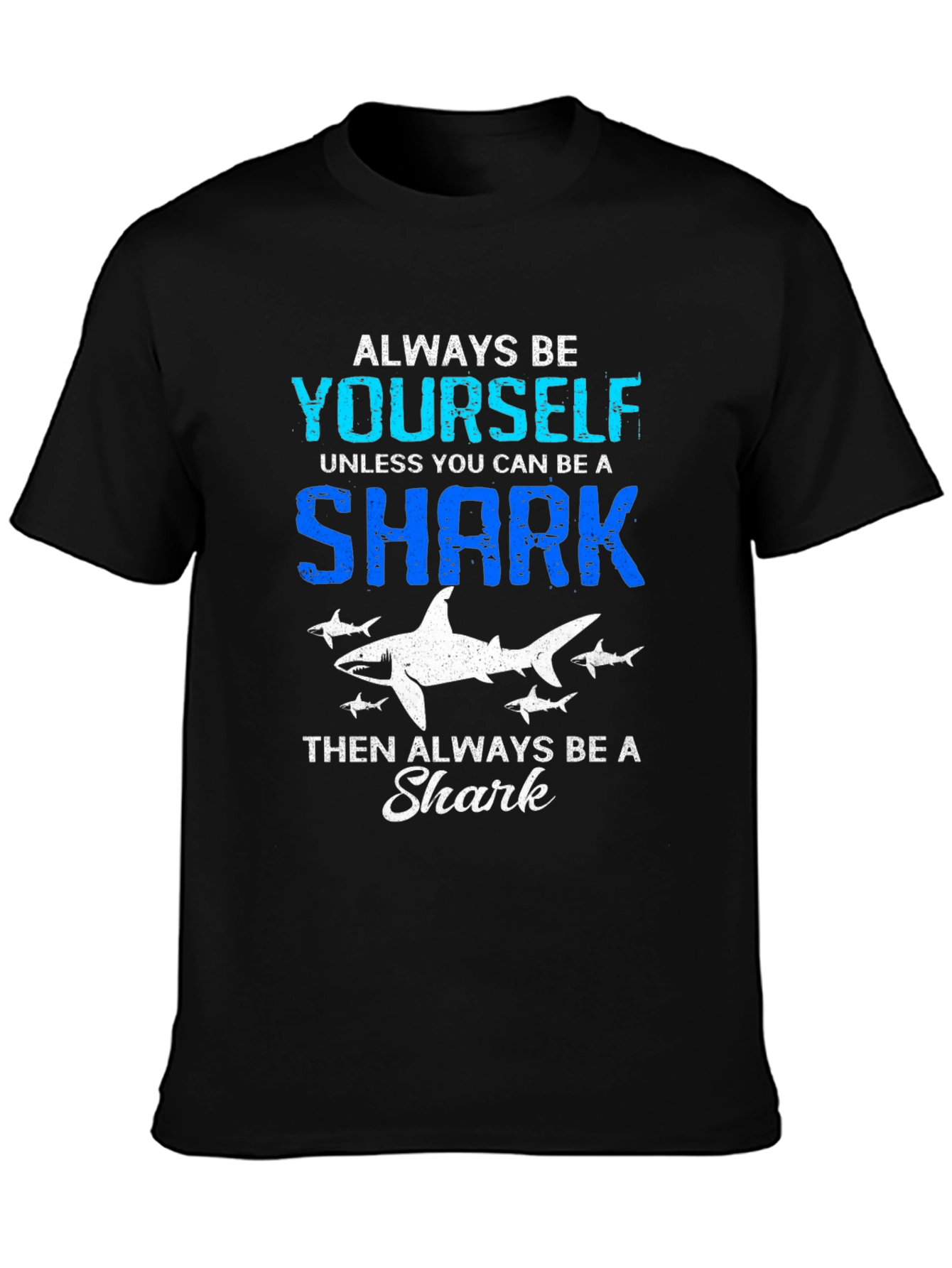 Always Be Yourself Shark T-Shirt
