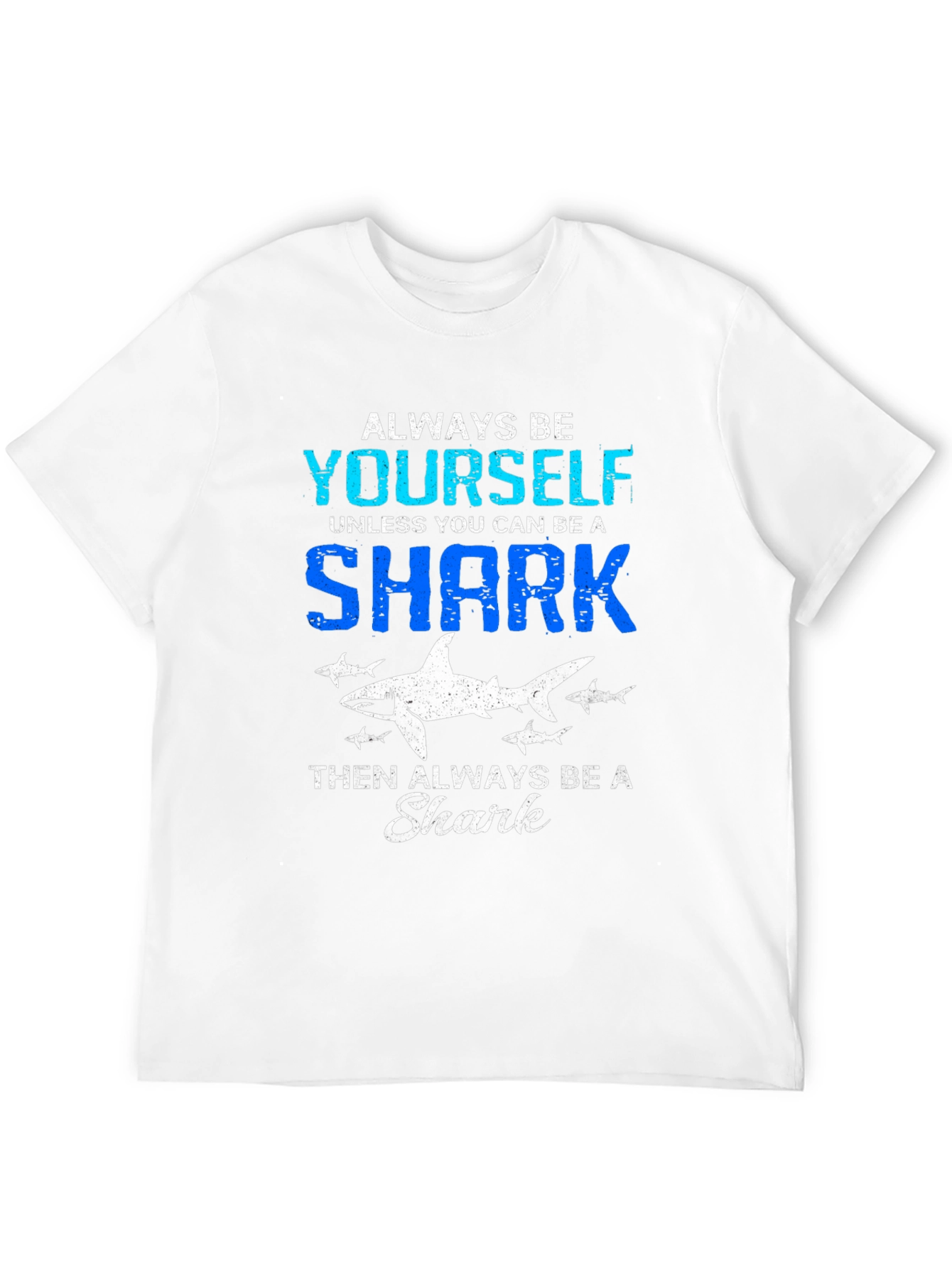 Always Be Yourself Shark T-Shirt
