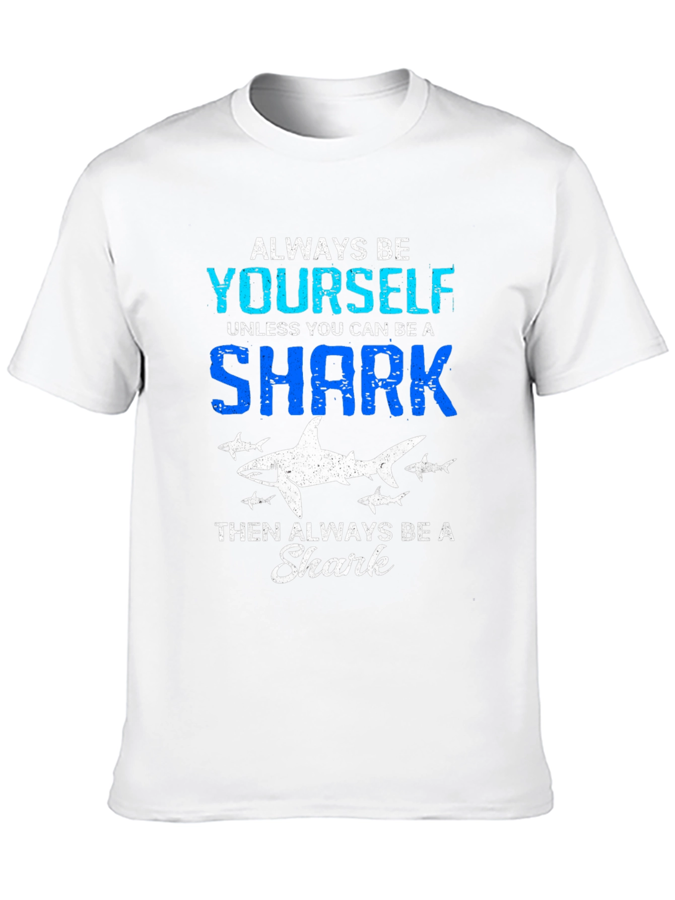 Always Be Yourself Shark T-Shirt