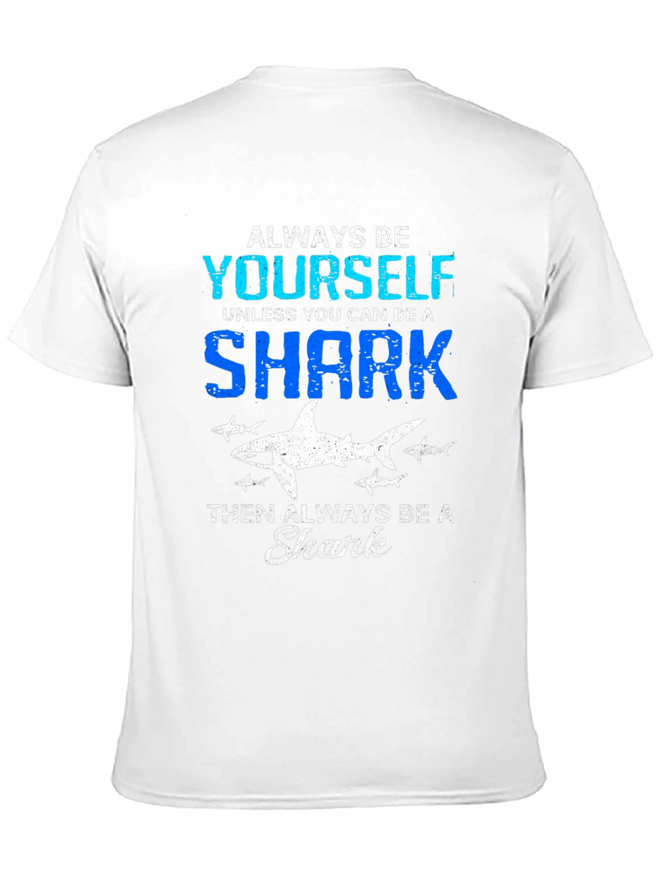 Always Be Yourself Shark T-Shirt