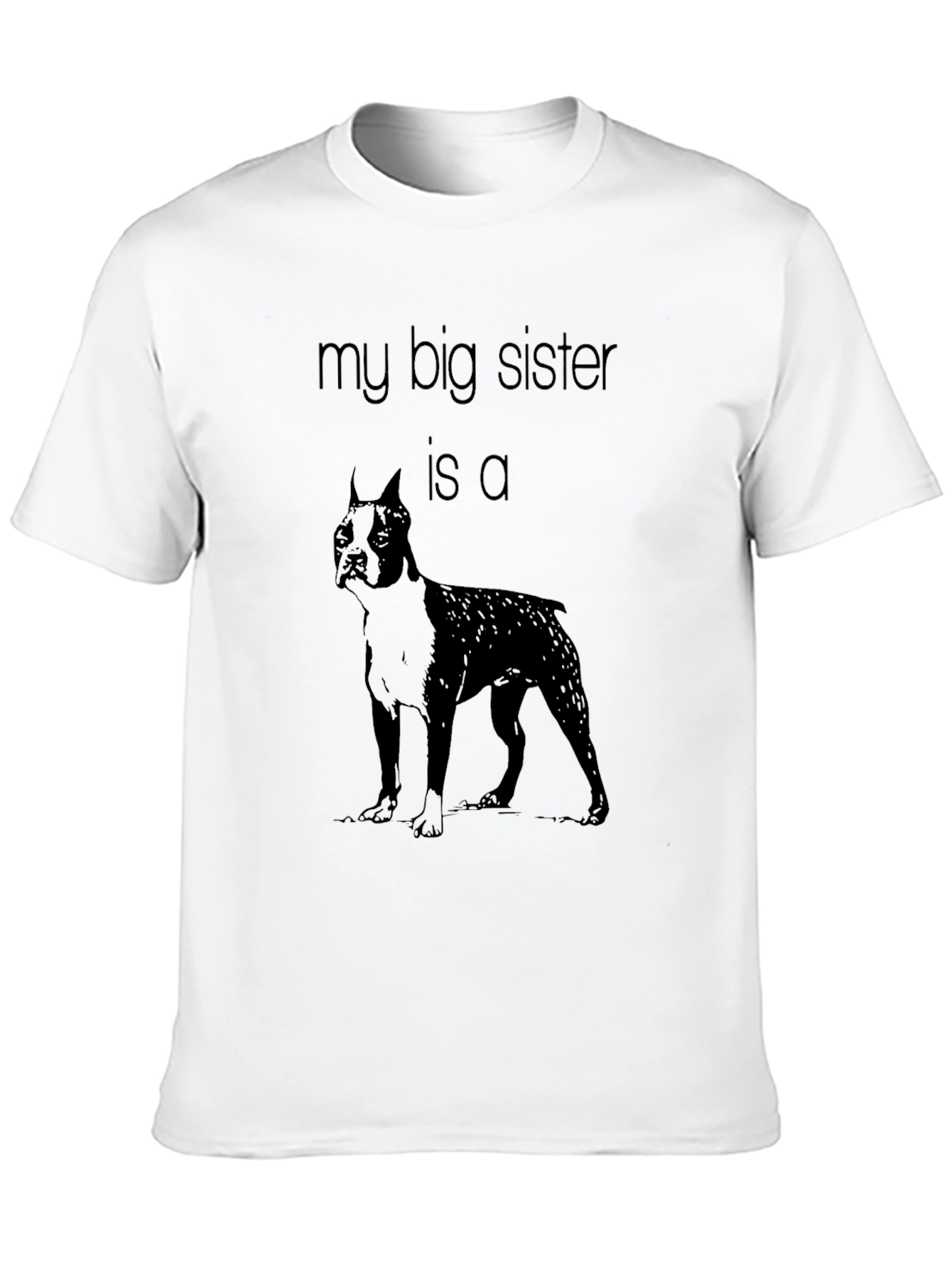 My Big Sister is a Dog T-Shirt