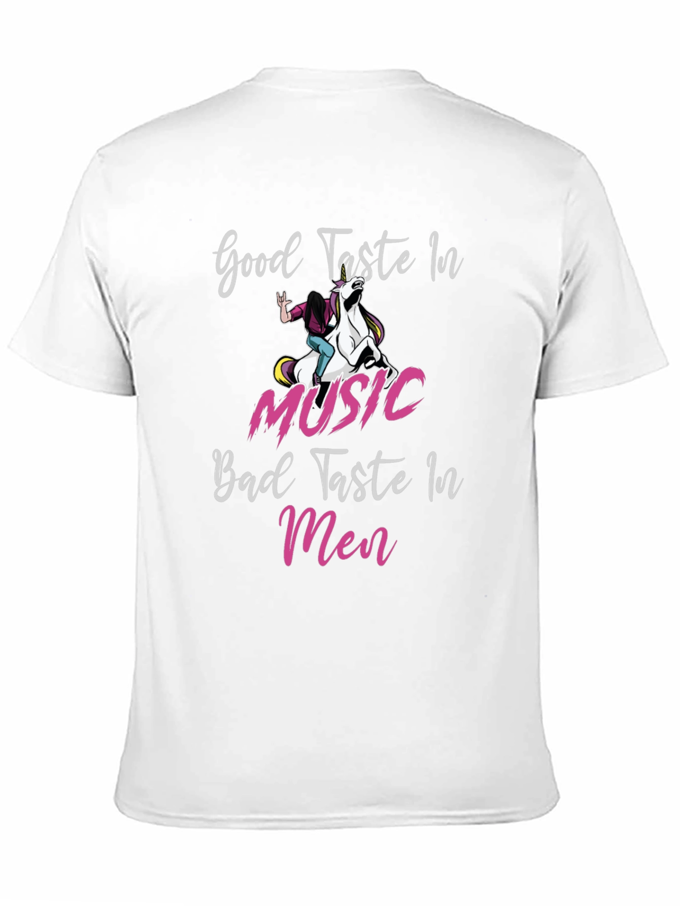 Good Taste in Music Bad Taste in Men T-Shirt