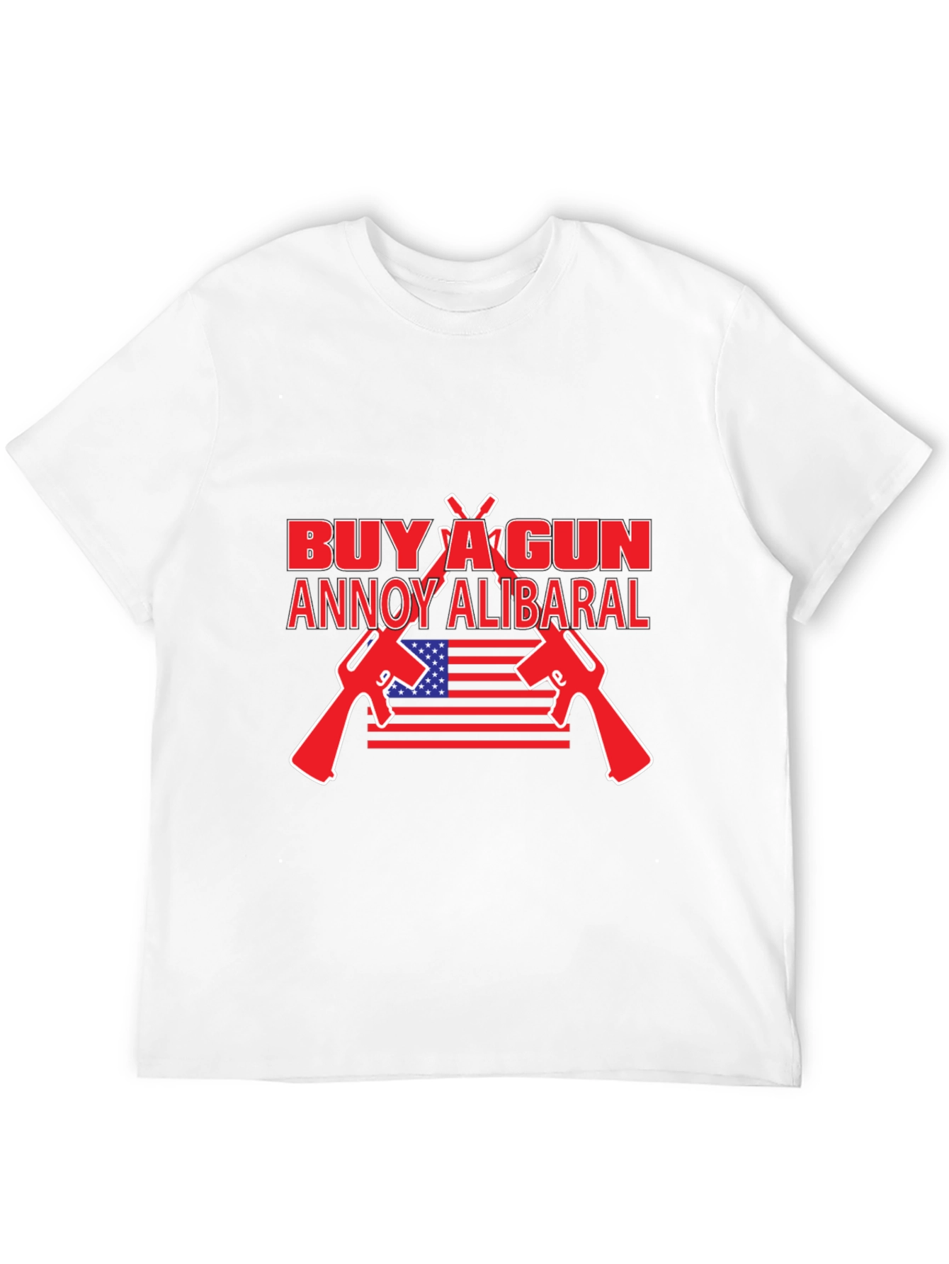 Buy A Gun Annoy Alibaral T-Shirt