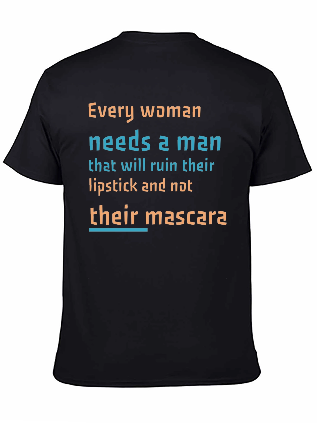 Funny Slogan T-Shirt: Lipstick Not Mascara