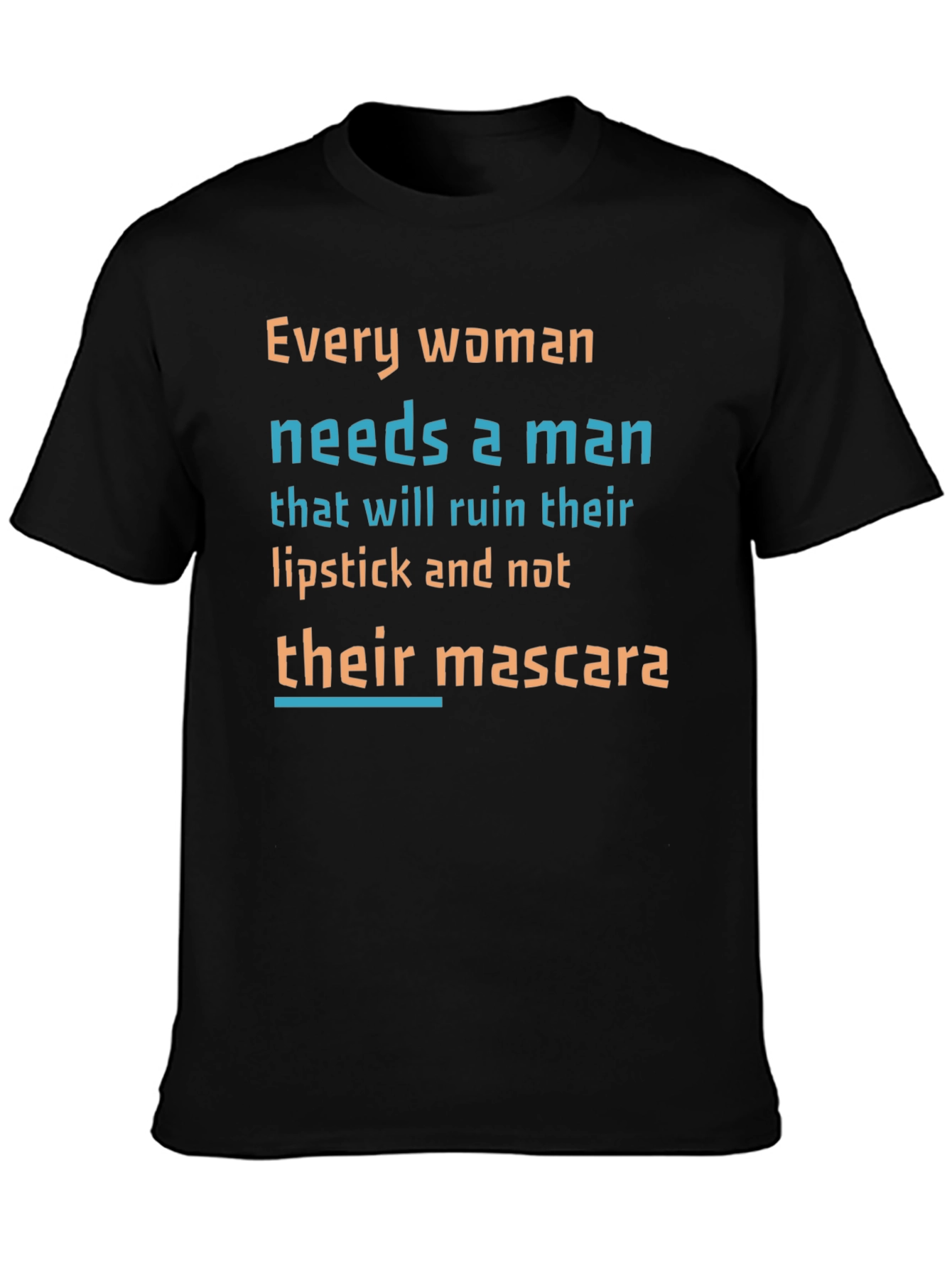 Funny Slogan T-Shirt: Lipstick Not Mascara