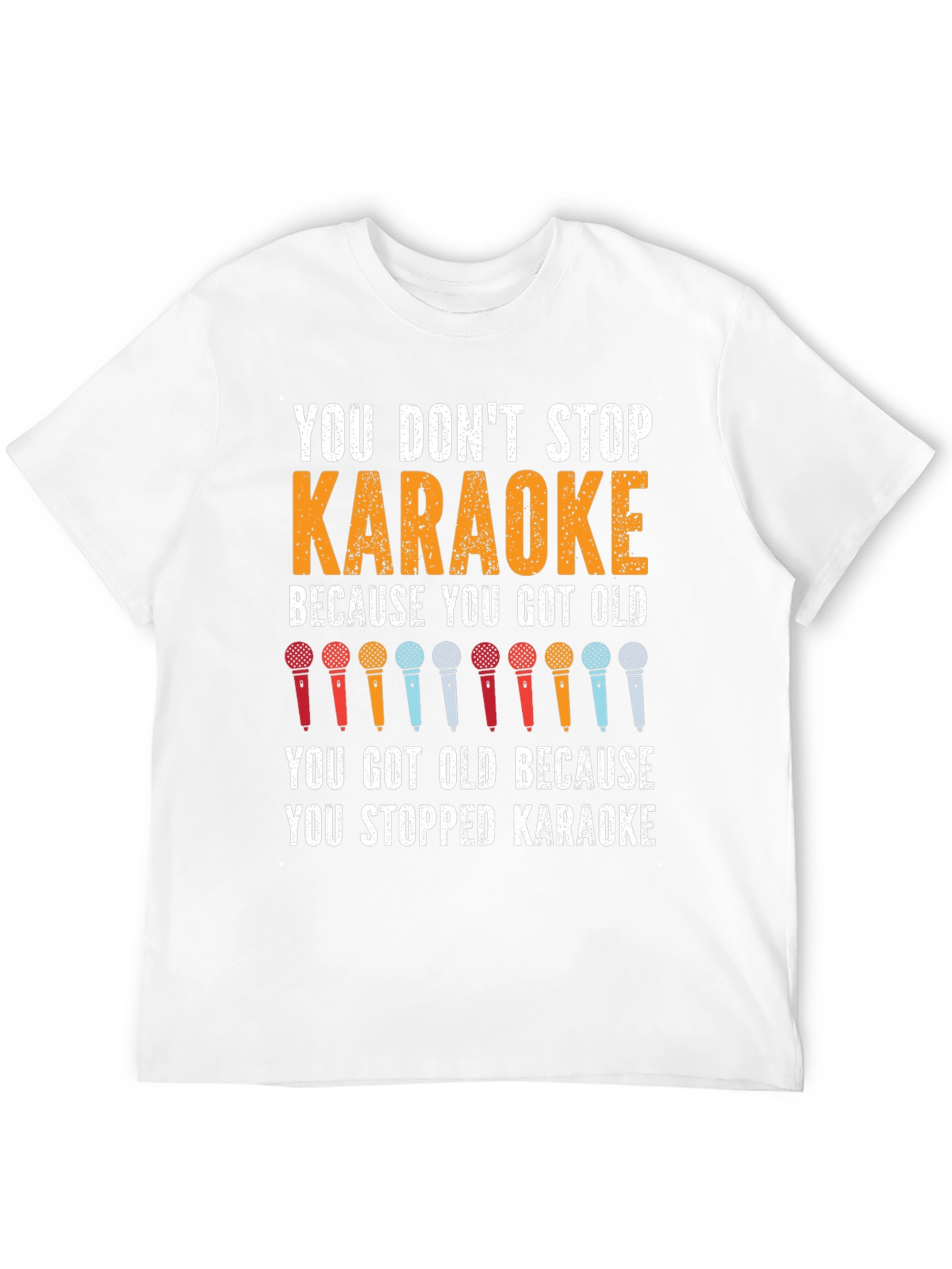 Karaoke Lover T-Shirt: You Dont Stop Karaoke