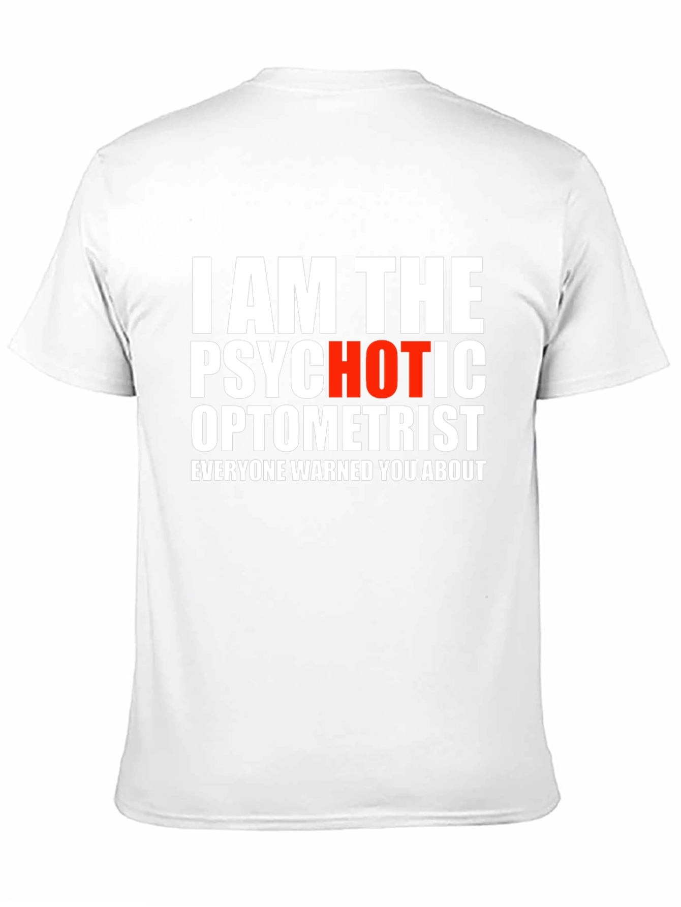 Psychotic Optometrist Graphic Tee - Funny Slogan Shirt