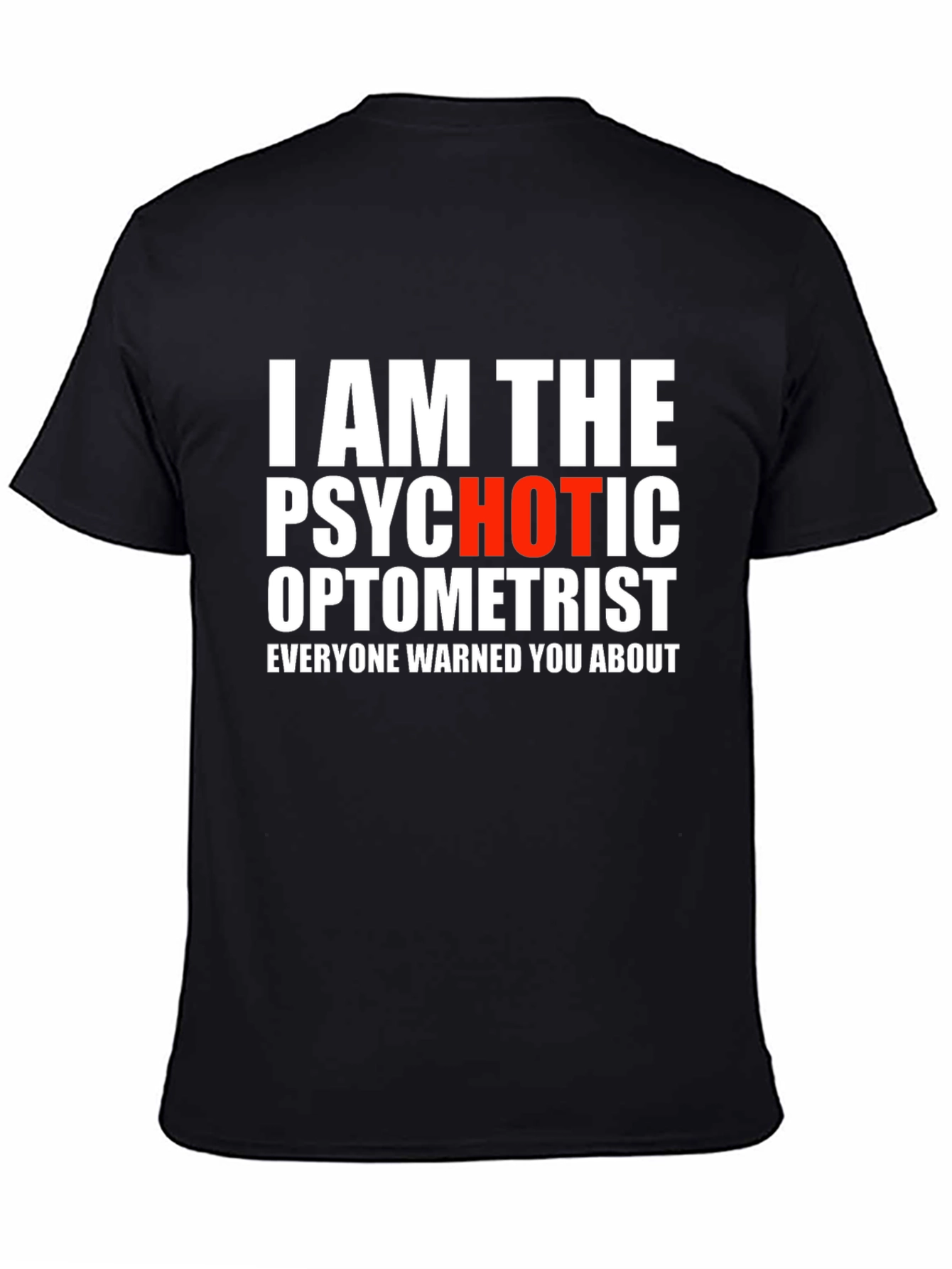 Psychotic Optometrist Graphic Tee - Funny Slogan Shirt
