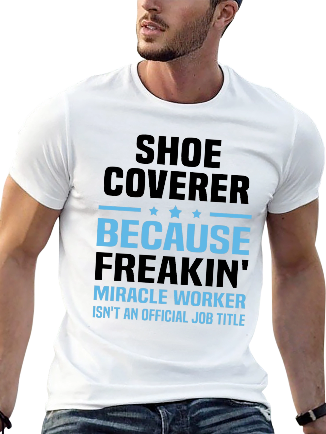 Shoe Coverer T-Shirt - Miracle Worker Job