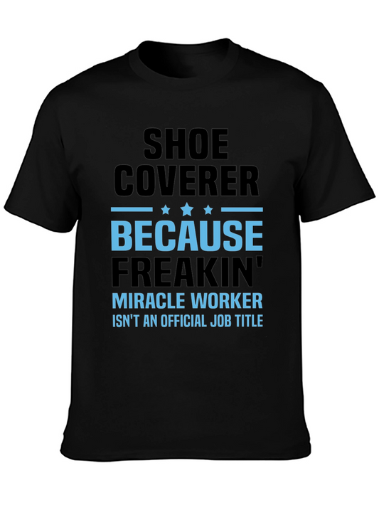 Shoe Coverer T-Shirt - Miracle Worker Job