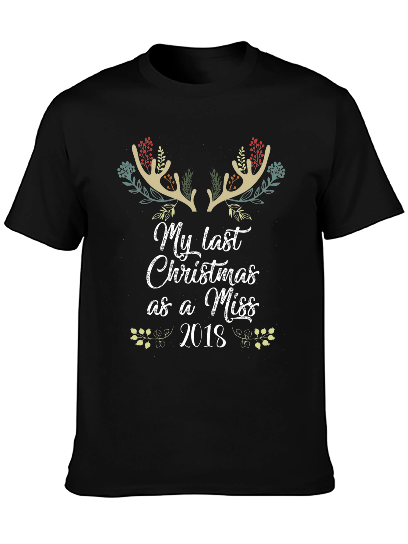 Last Christmas as a Miss 2018 T-Shirt