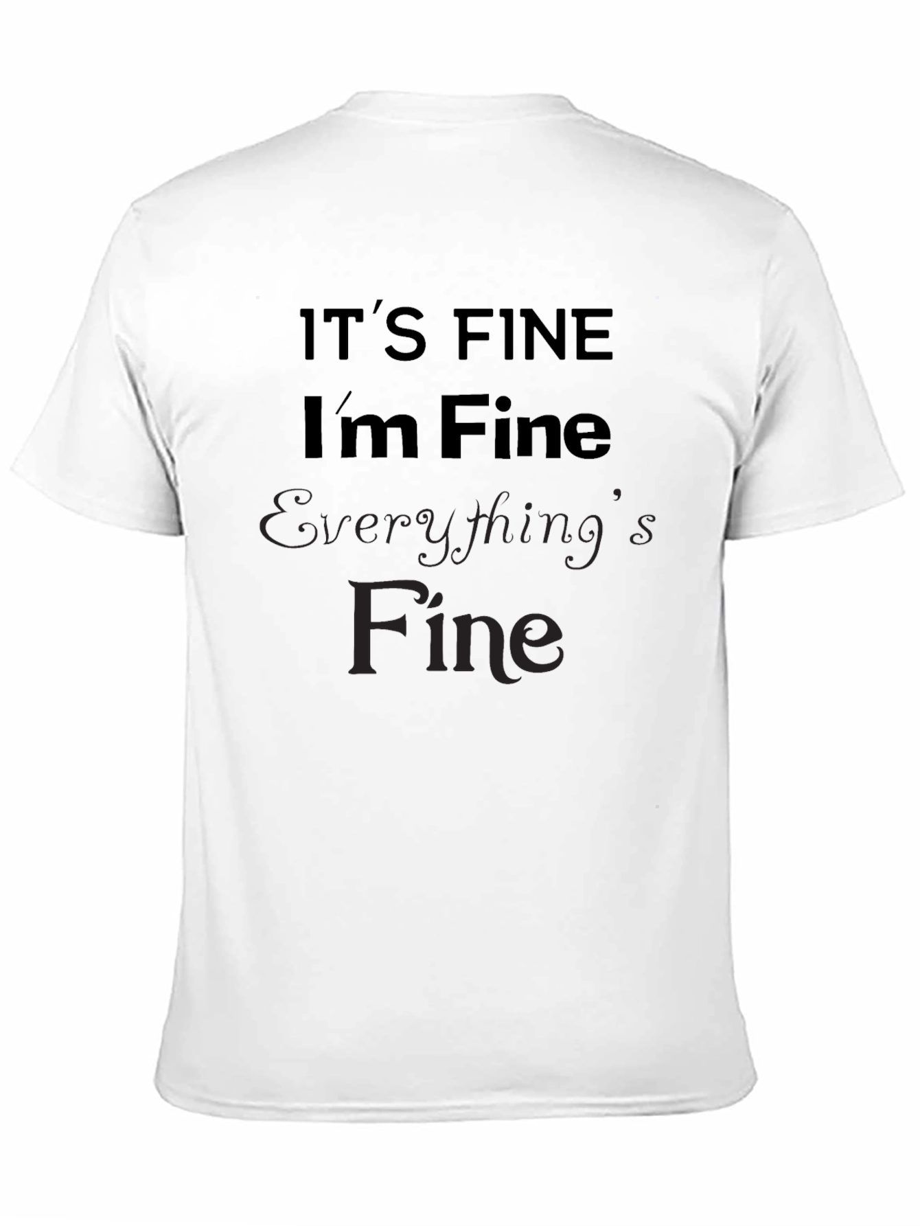 Its Fine Im Fine Everythings Fine Sarcastic Black Tee
