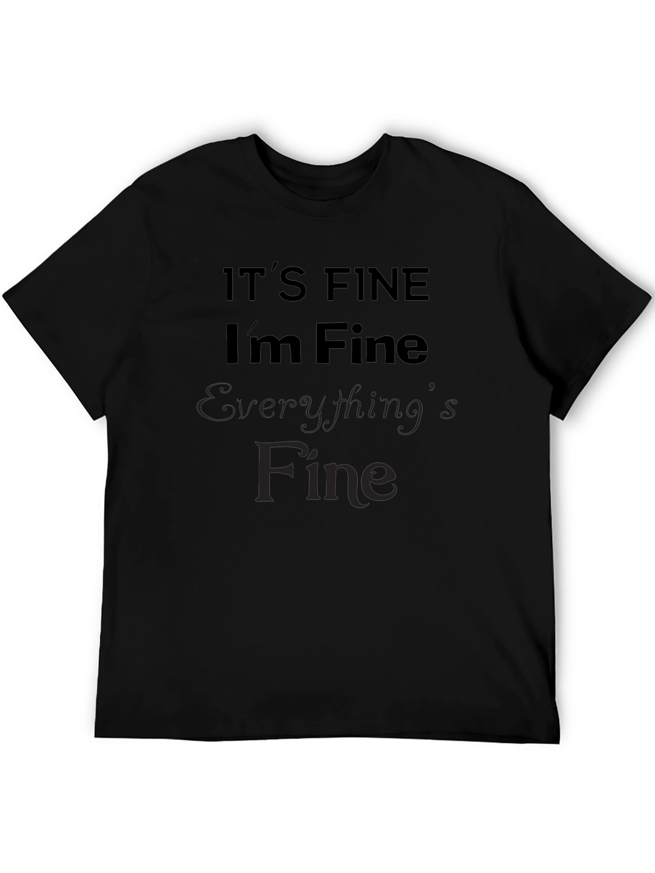 Its Fine Im Fine Everythings Fine Sarcastic Black Tee