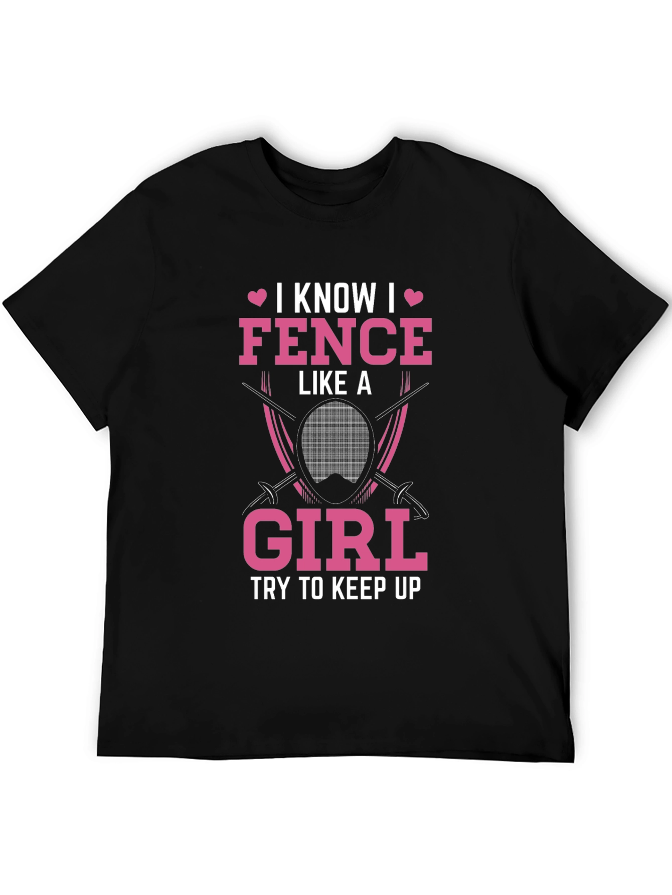 I Fence Like A Girl T-Shirt - Fencing Gift