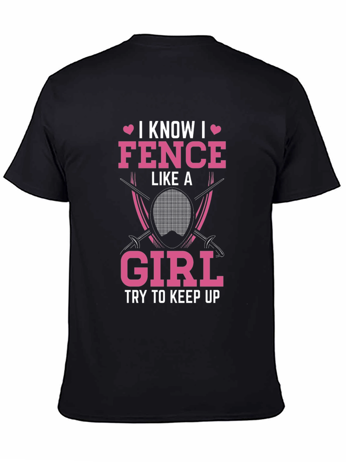 I Fence Like A Girl T-Shirt - Fencing Gift