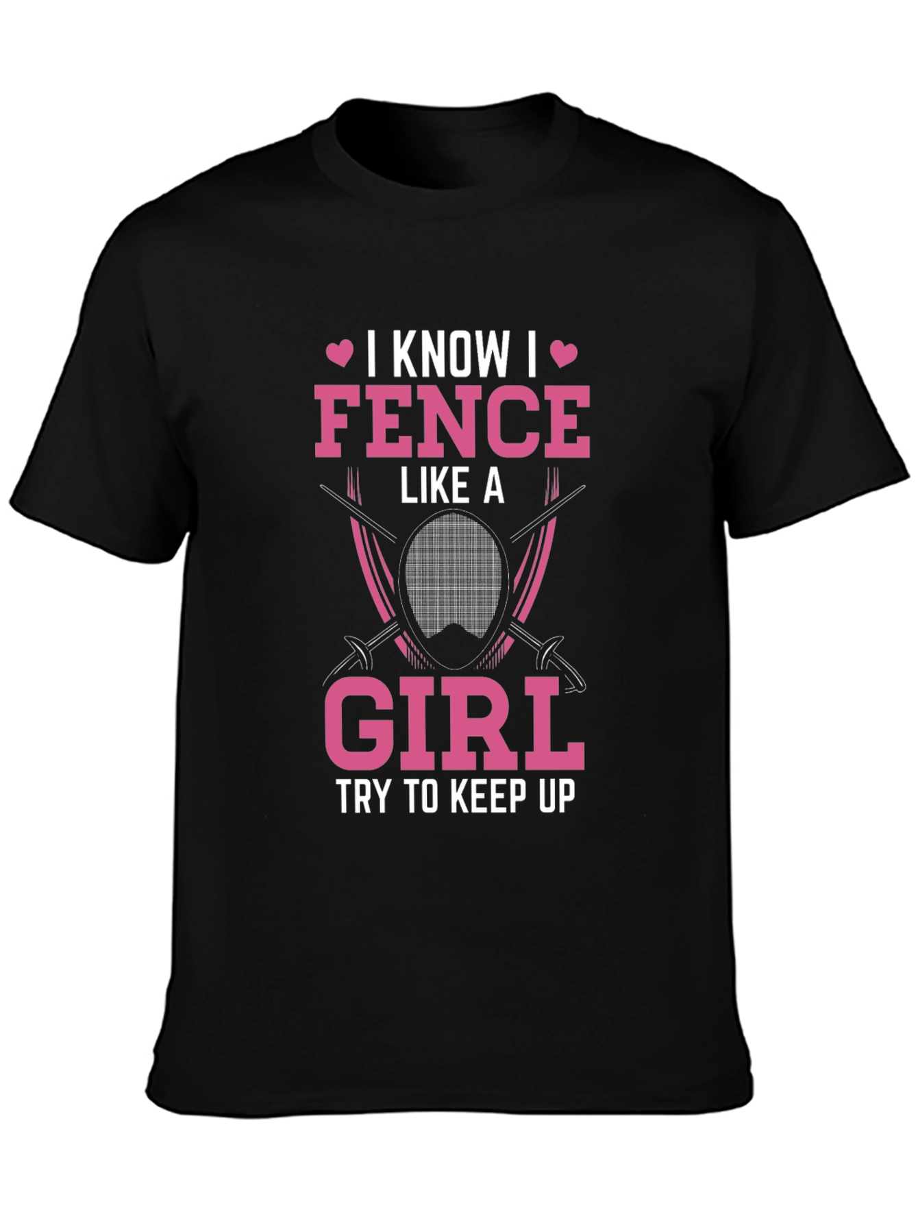 I Fence Like A Girl T-Shirt - Fencing Gift