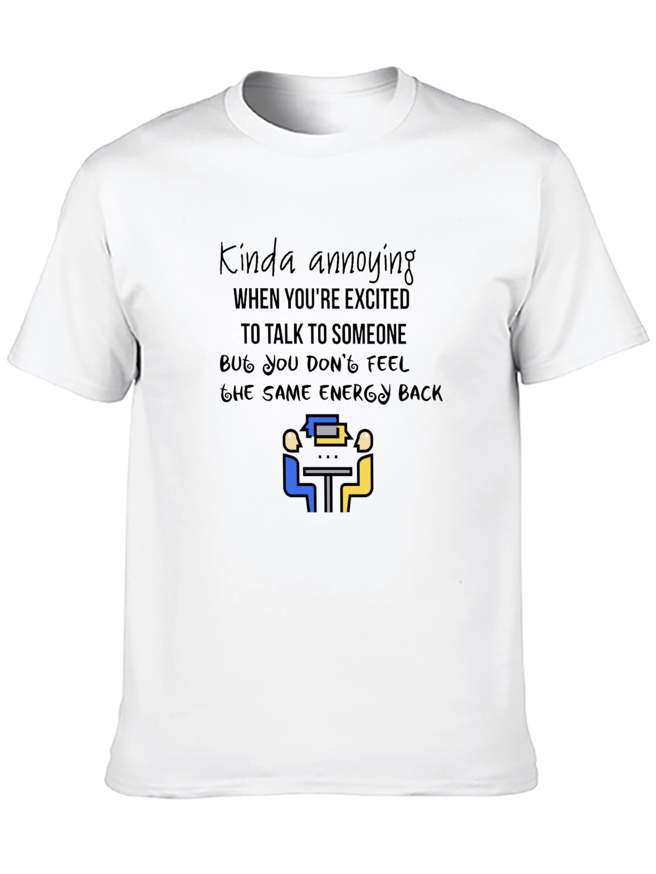 Kinda Annoying Graphic Tee