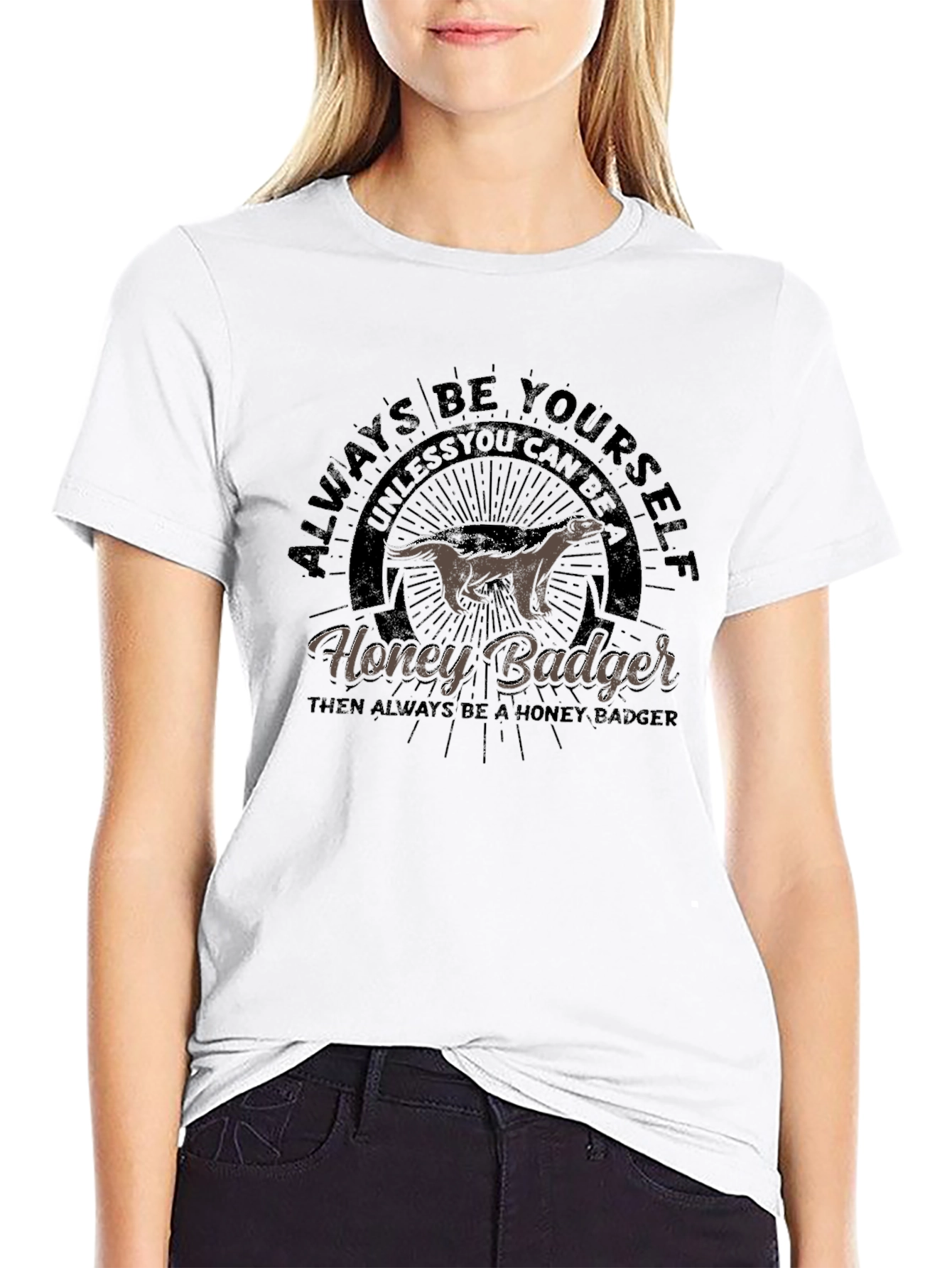 Honey Badger Graphic T-Shirt - Always Be Yourself