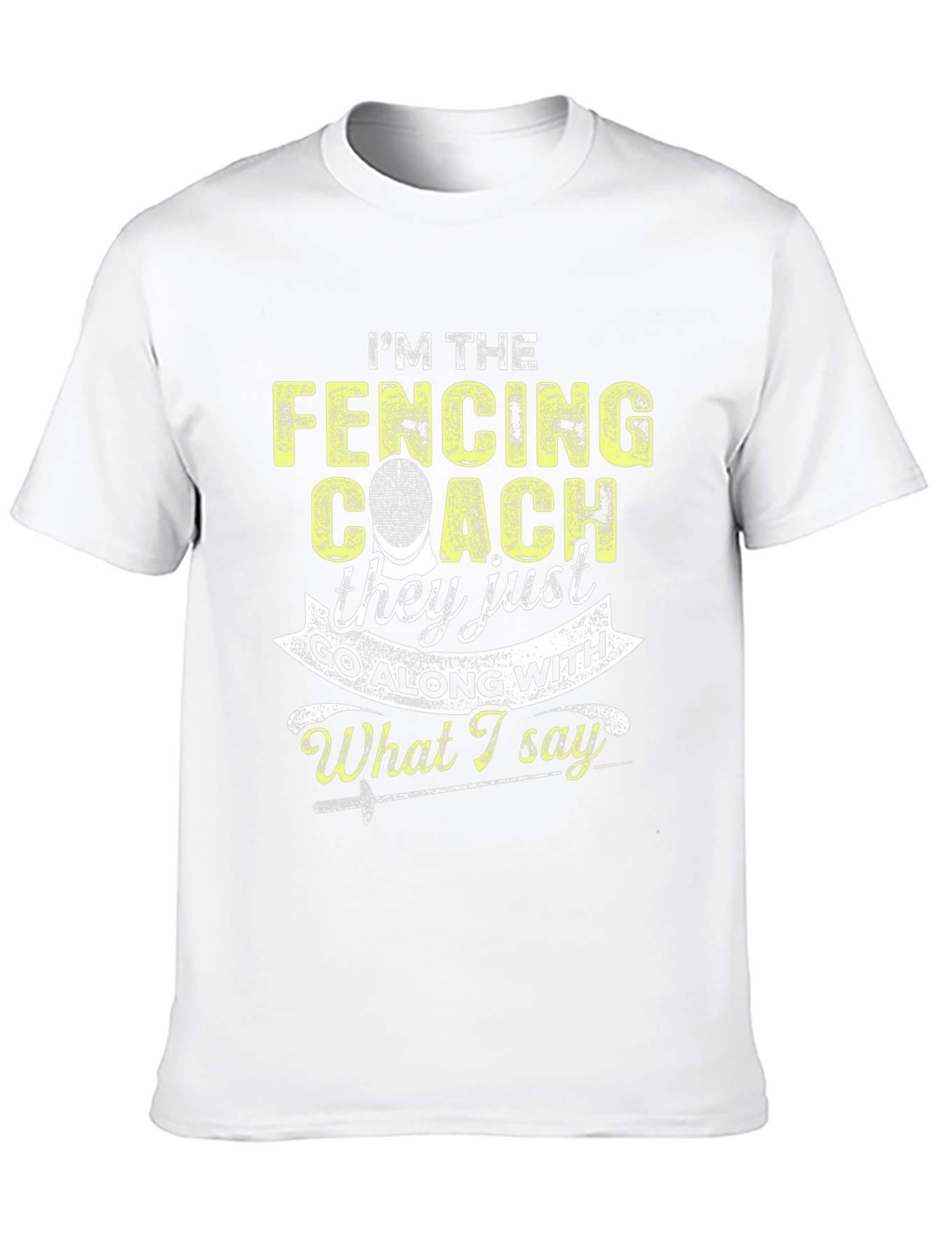 Im The Fencing Coach Graphic T-Shirt