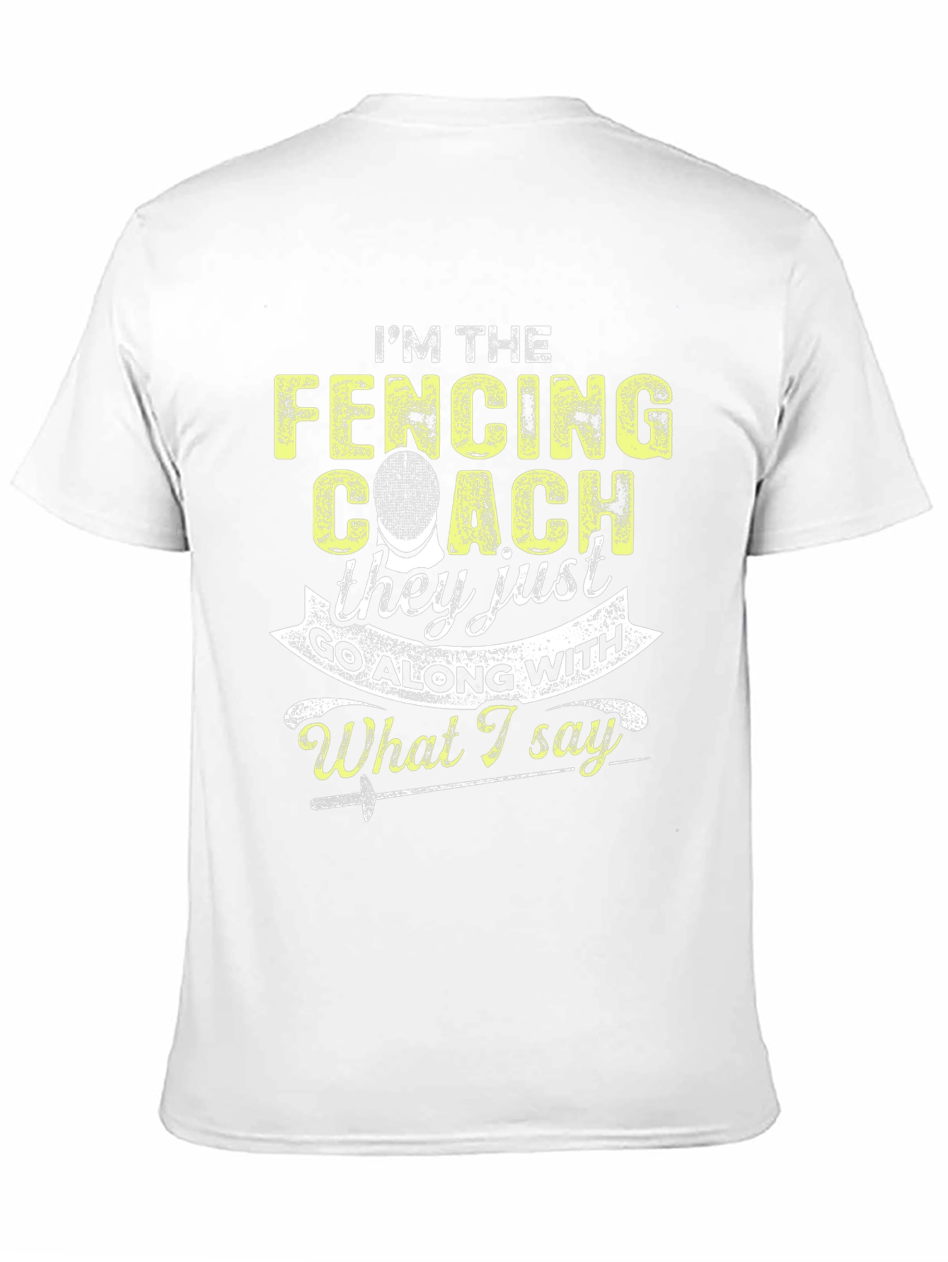Im The Fencing Coach Graphic T-Shirt