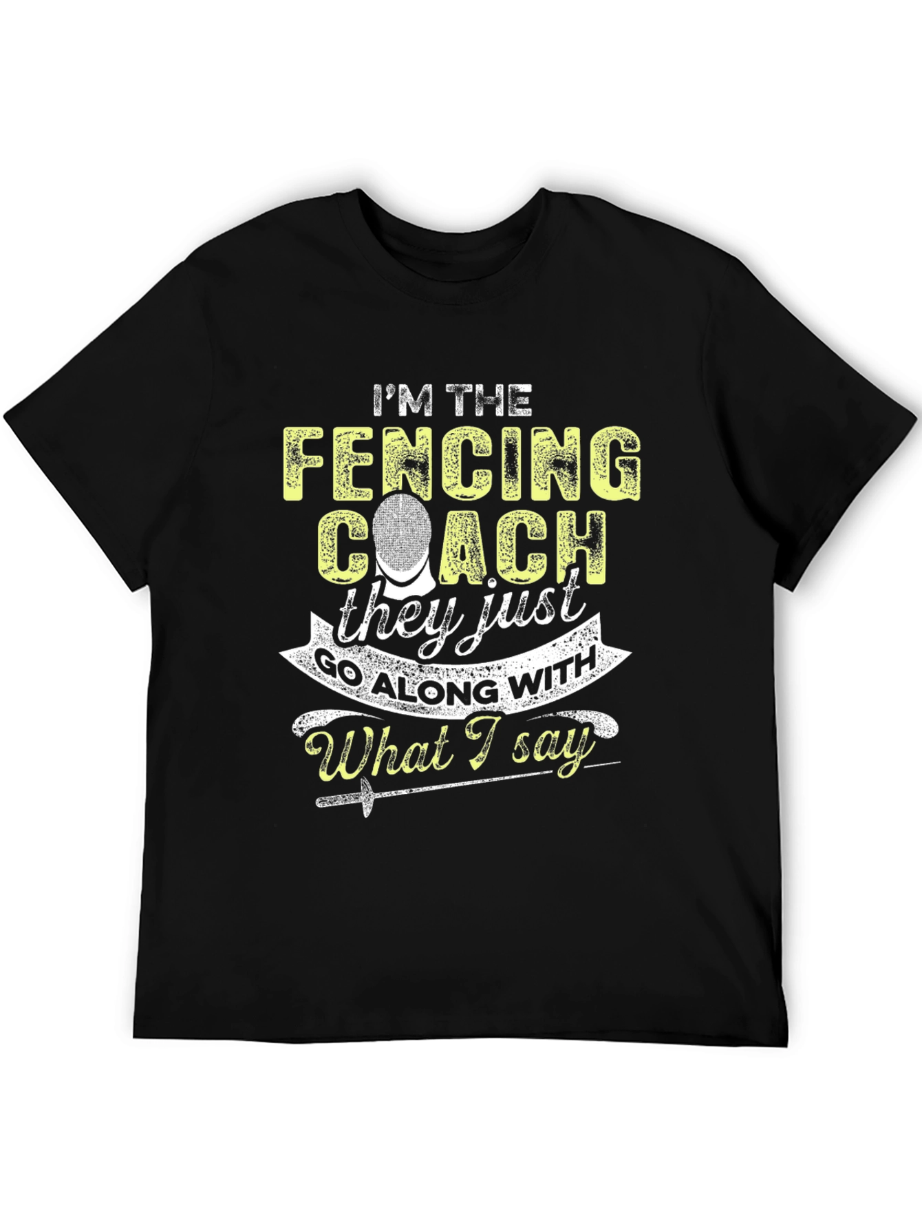 Im The Fencing Coach Graphic T-Shirt