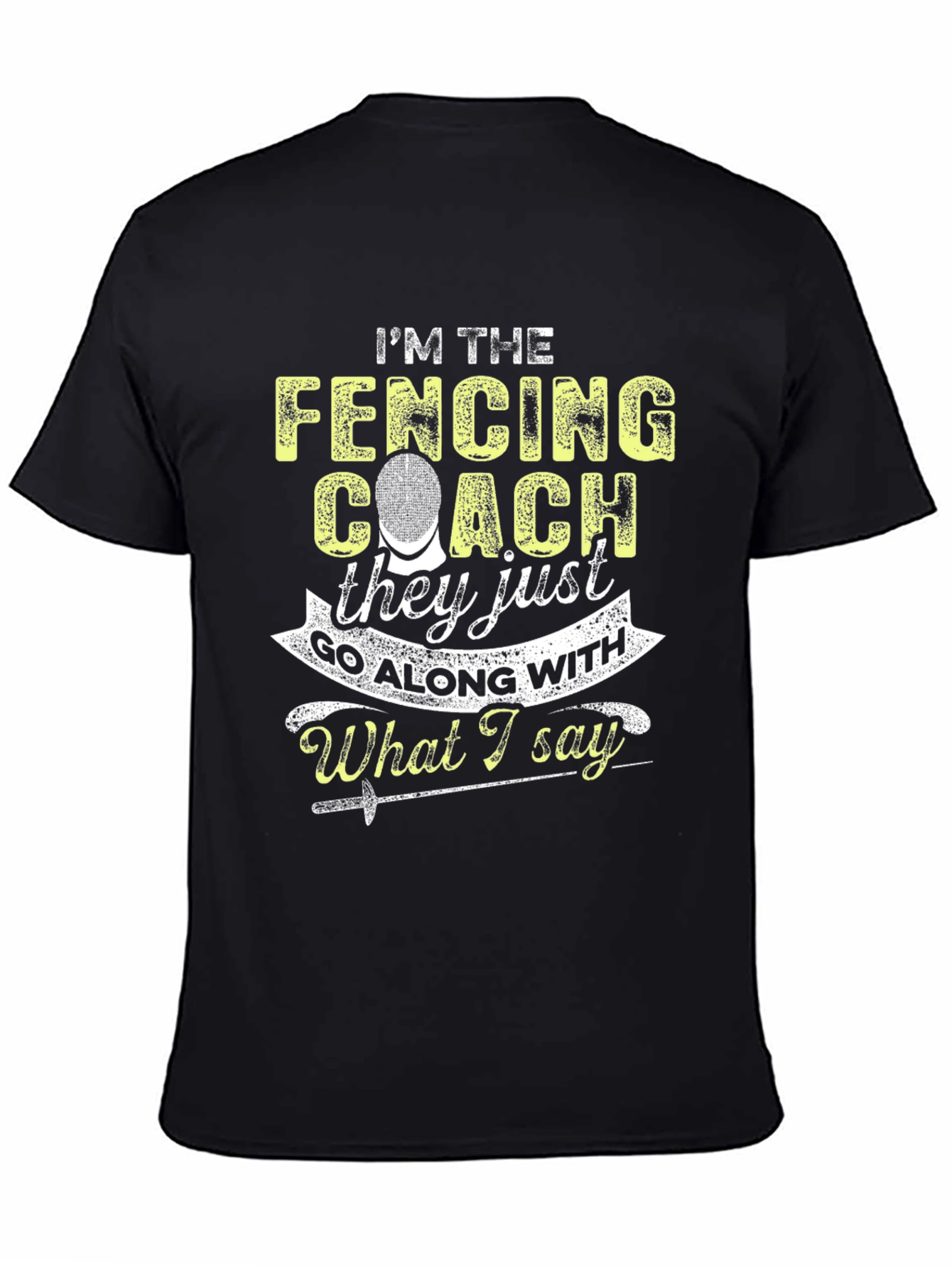 Im The Fencing Coach Graphic T-Shirt