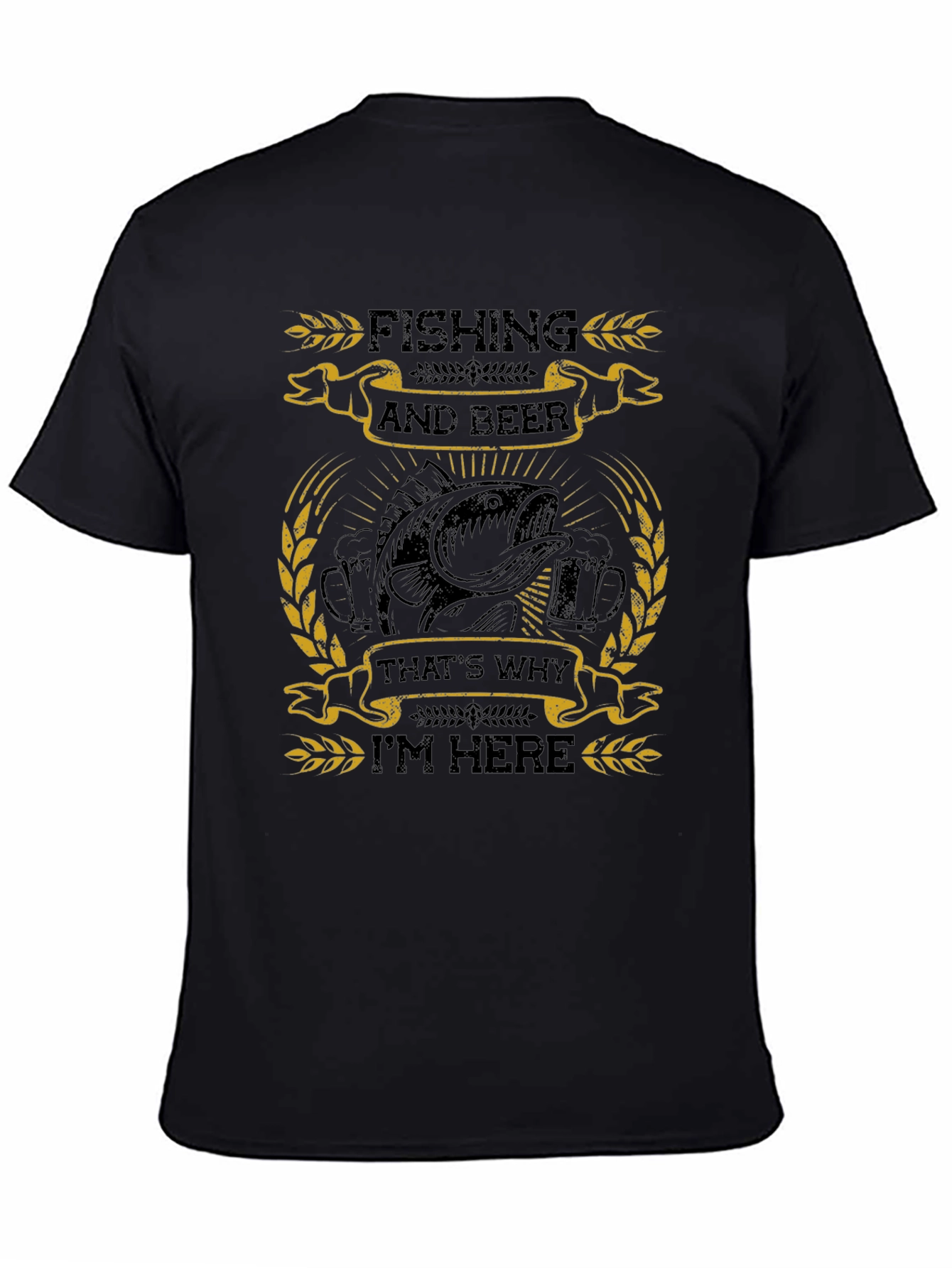 Fishing and Beer T-Shirt: Thats Why Im Here!