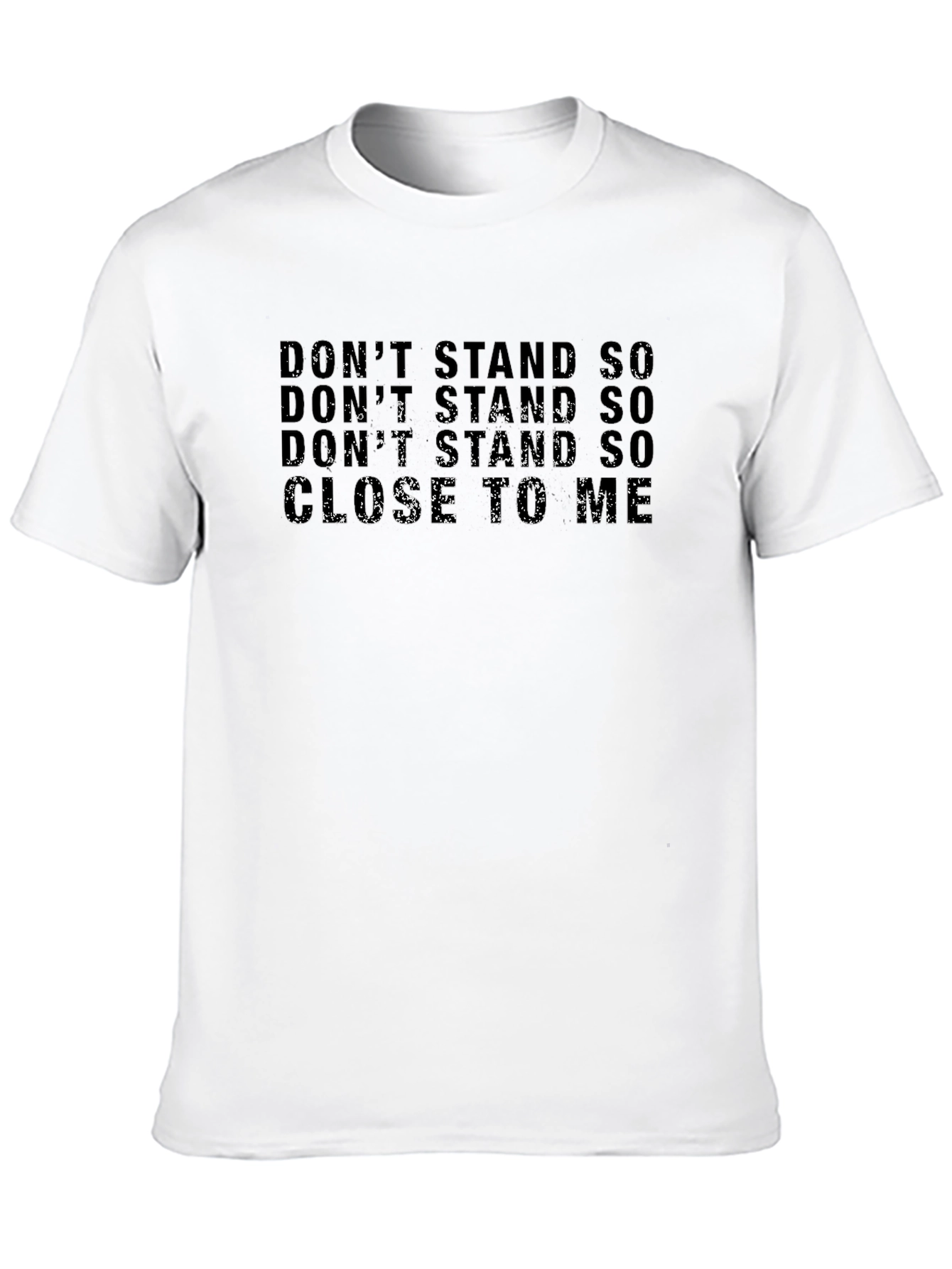 Dont Stand So Close To Me Black T-Shirt