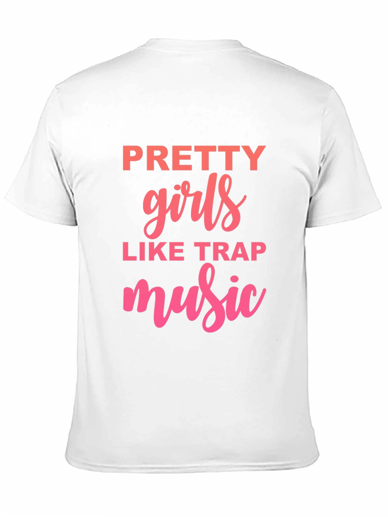 Pretty Girls Like Trap Music Graphic T-Shirt