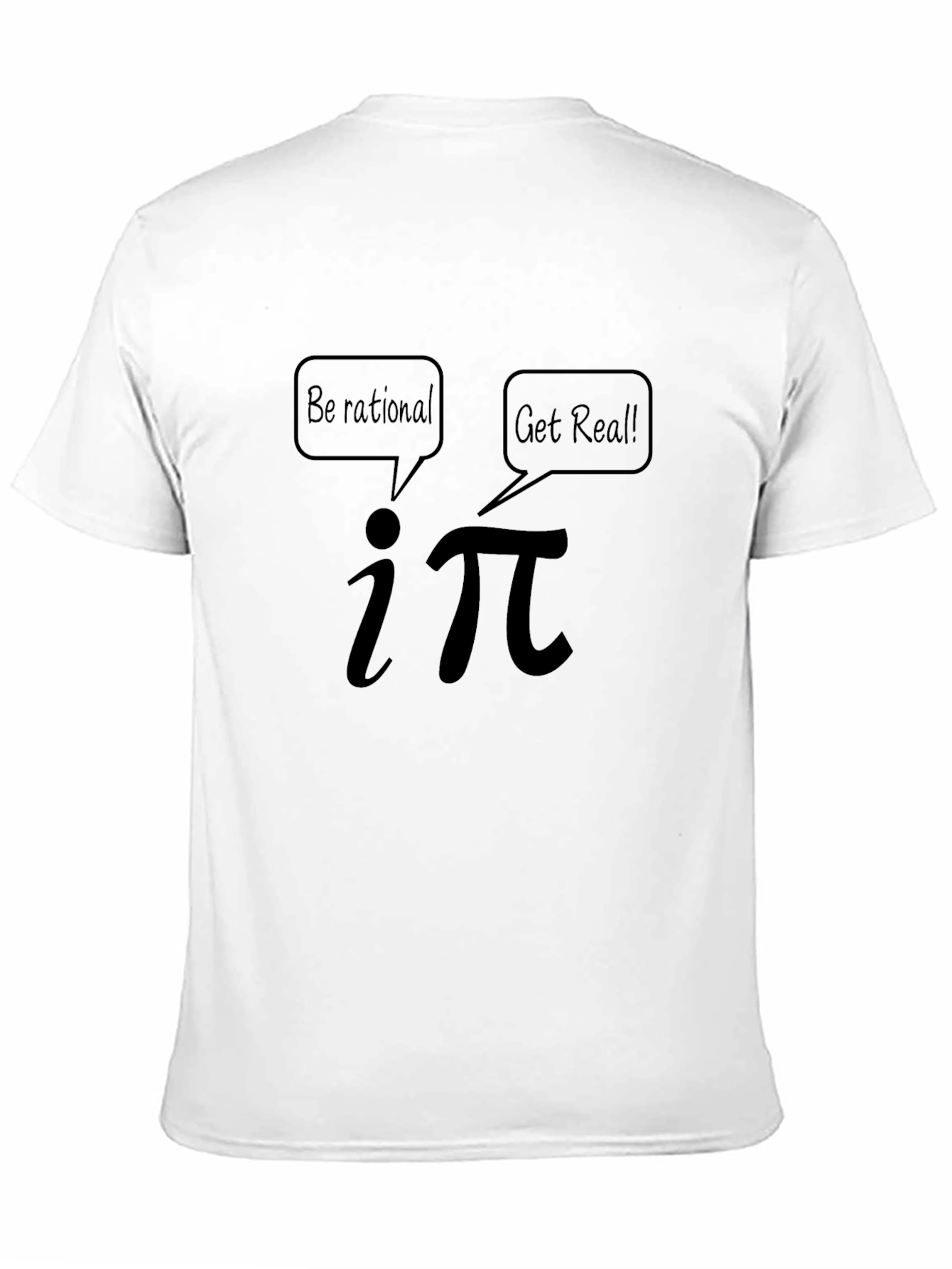 Math Humor T-Shirt: Be Rational Get Real! Design