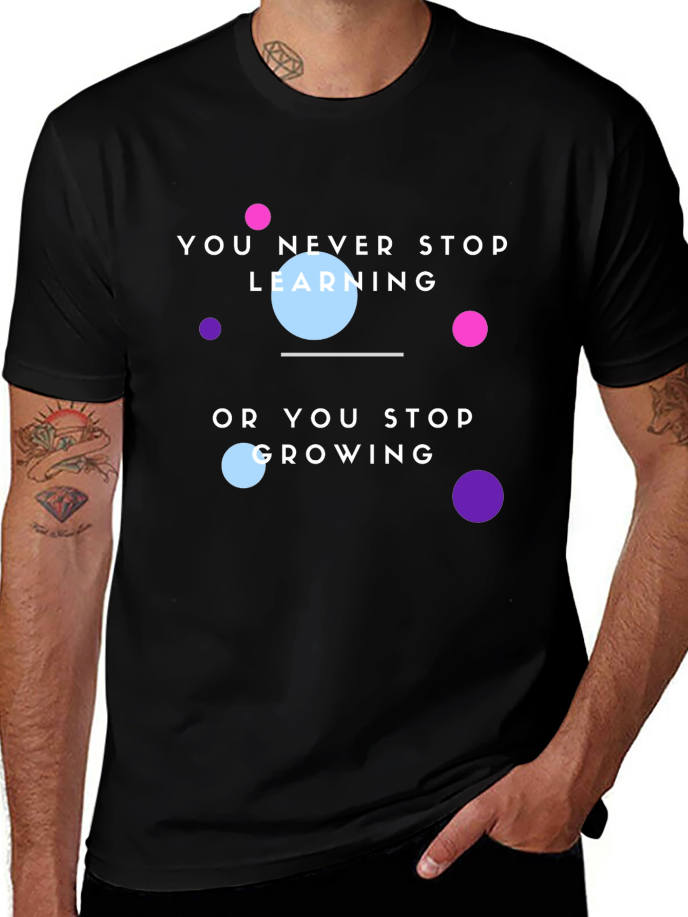 Motivational T-Shirt: You Never Stop Learning